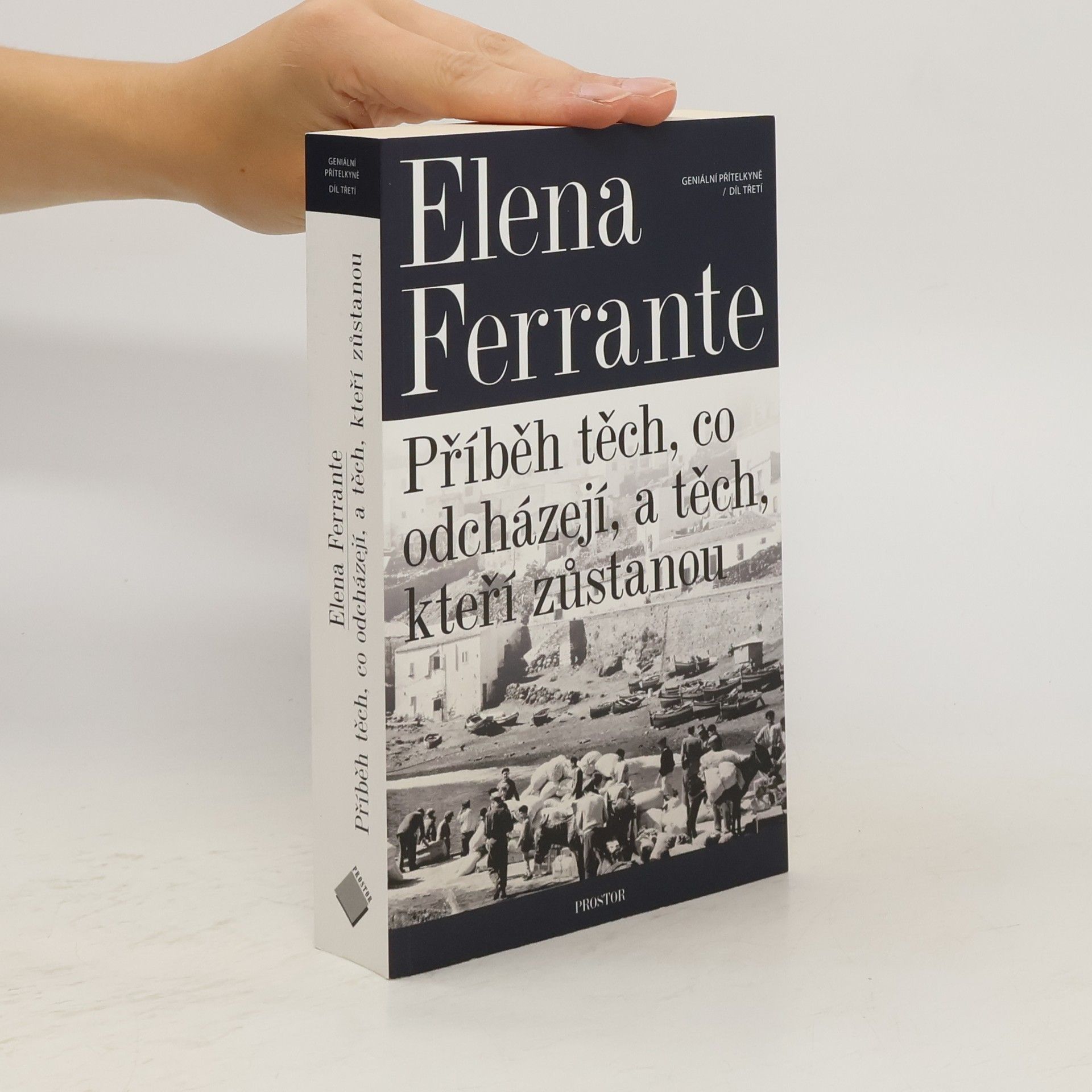 Elena Ferrante Příběh těch, co odcházejí, a těch, kteří zůstanou. Geniální přítelkyně. 3. díl