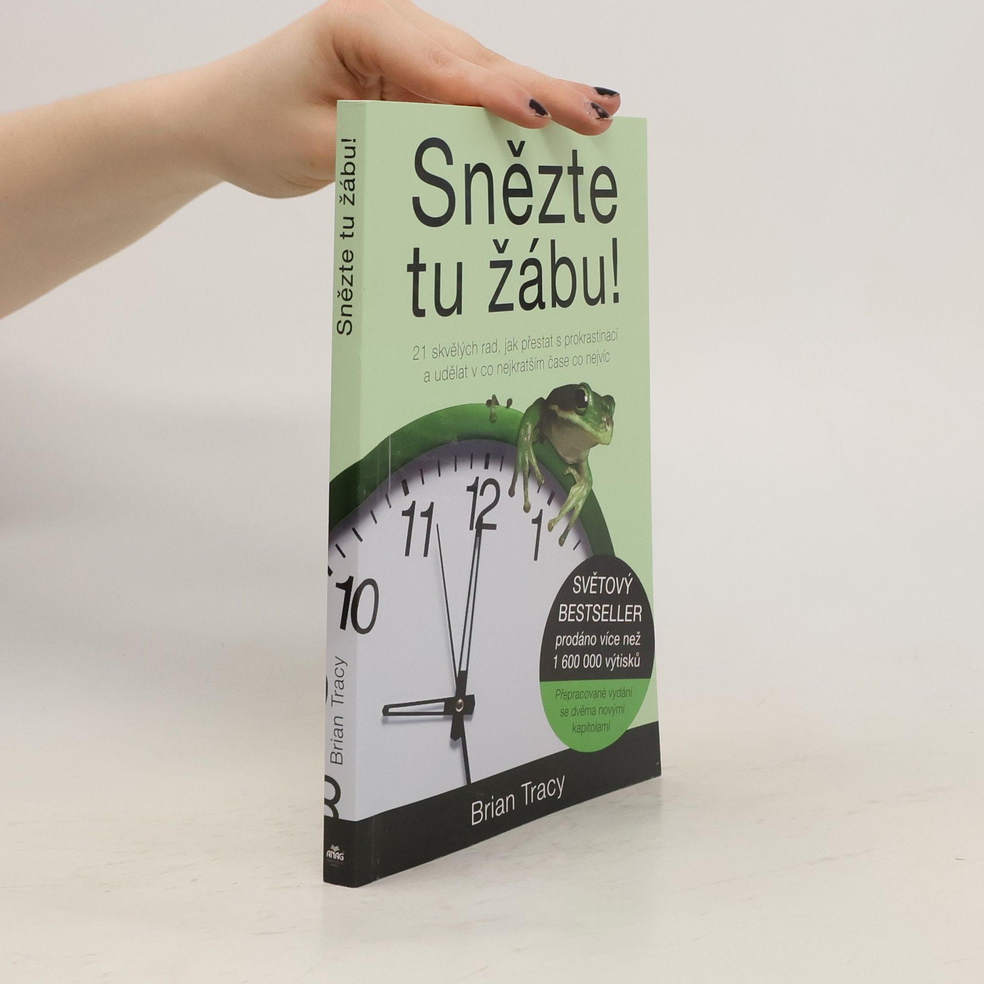 Brian Tracy Snězte tu žábu! 21 skvělých rad, jak přestat s prokrastinací a udělat v co nejkratším čase co nejvíc