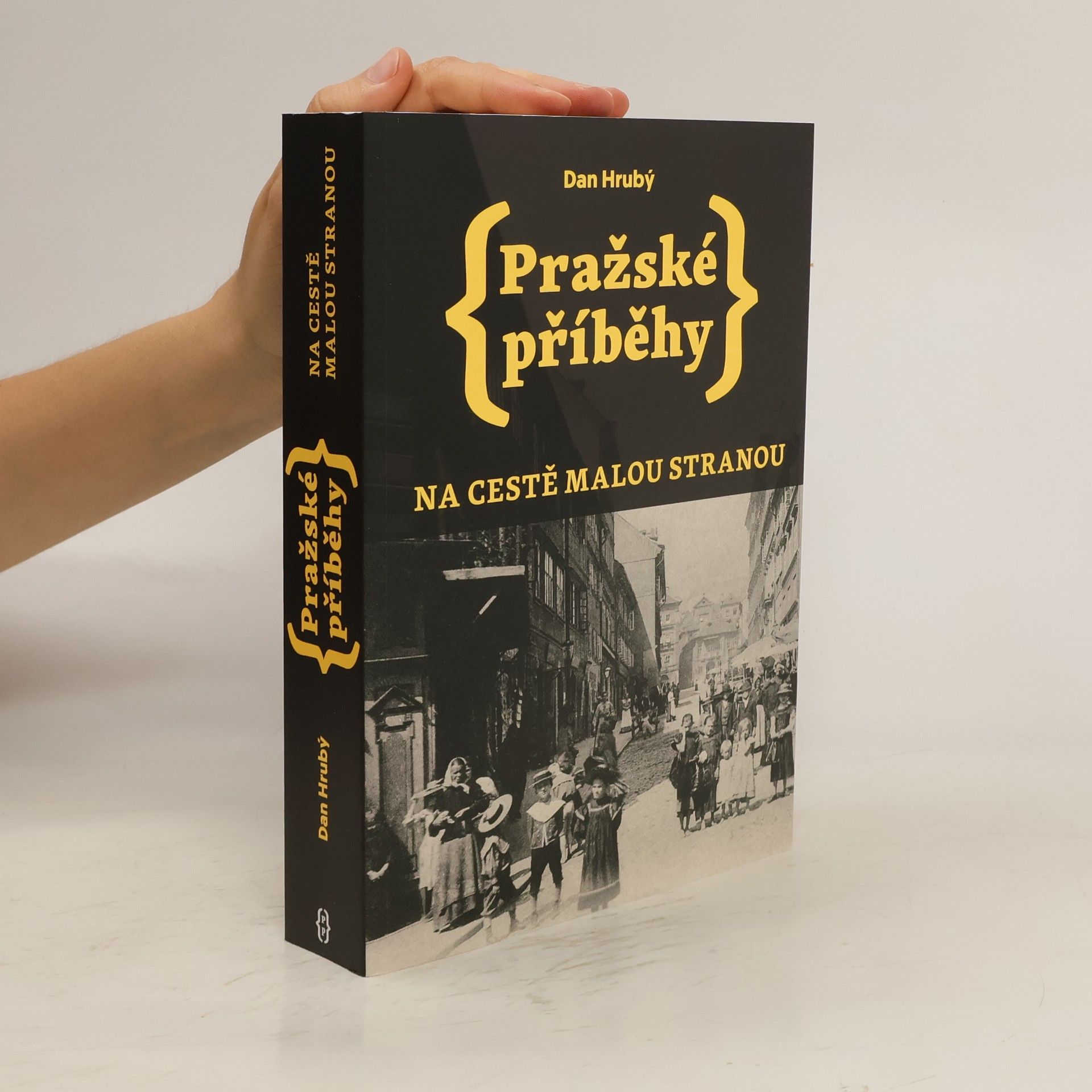 Dan Hrubý Pražské příběhy : na cestě Malou Stranou