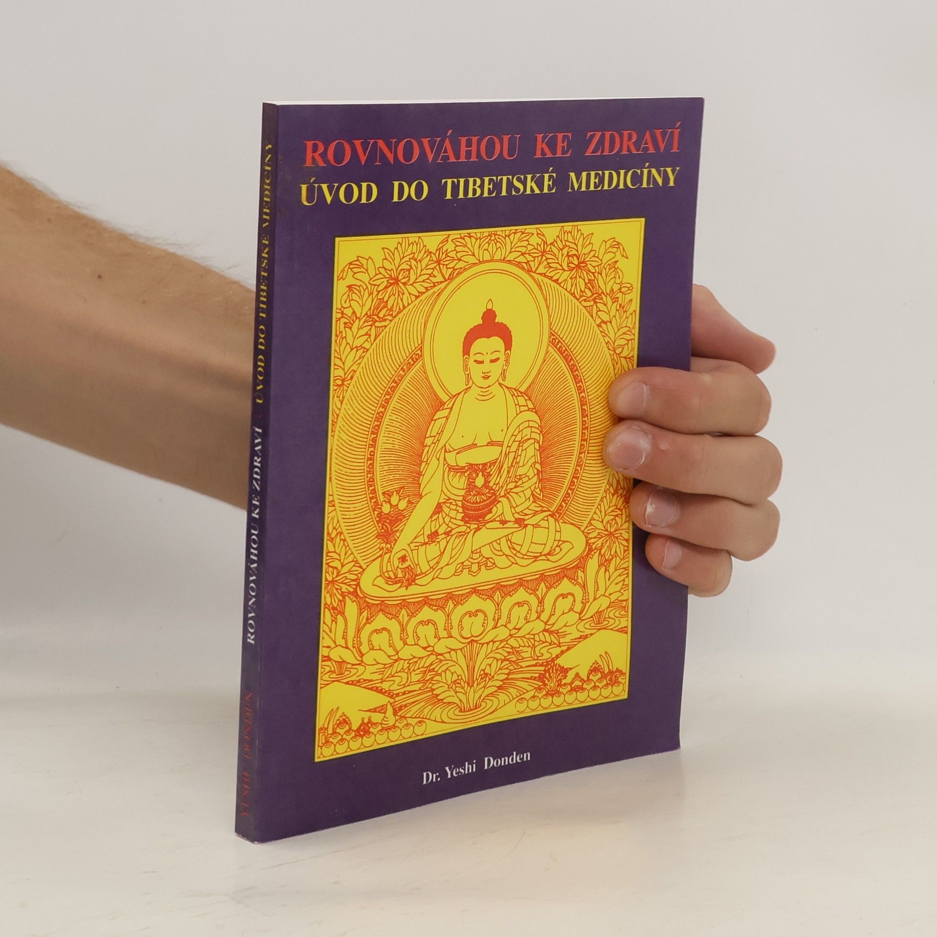 Yeshi Dr. Donden Rovnováhou ke zdraví: Úvod do tibetské medicíny