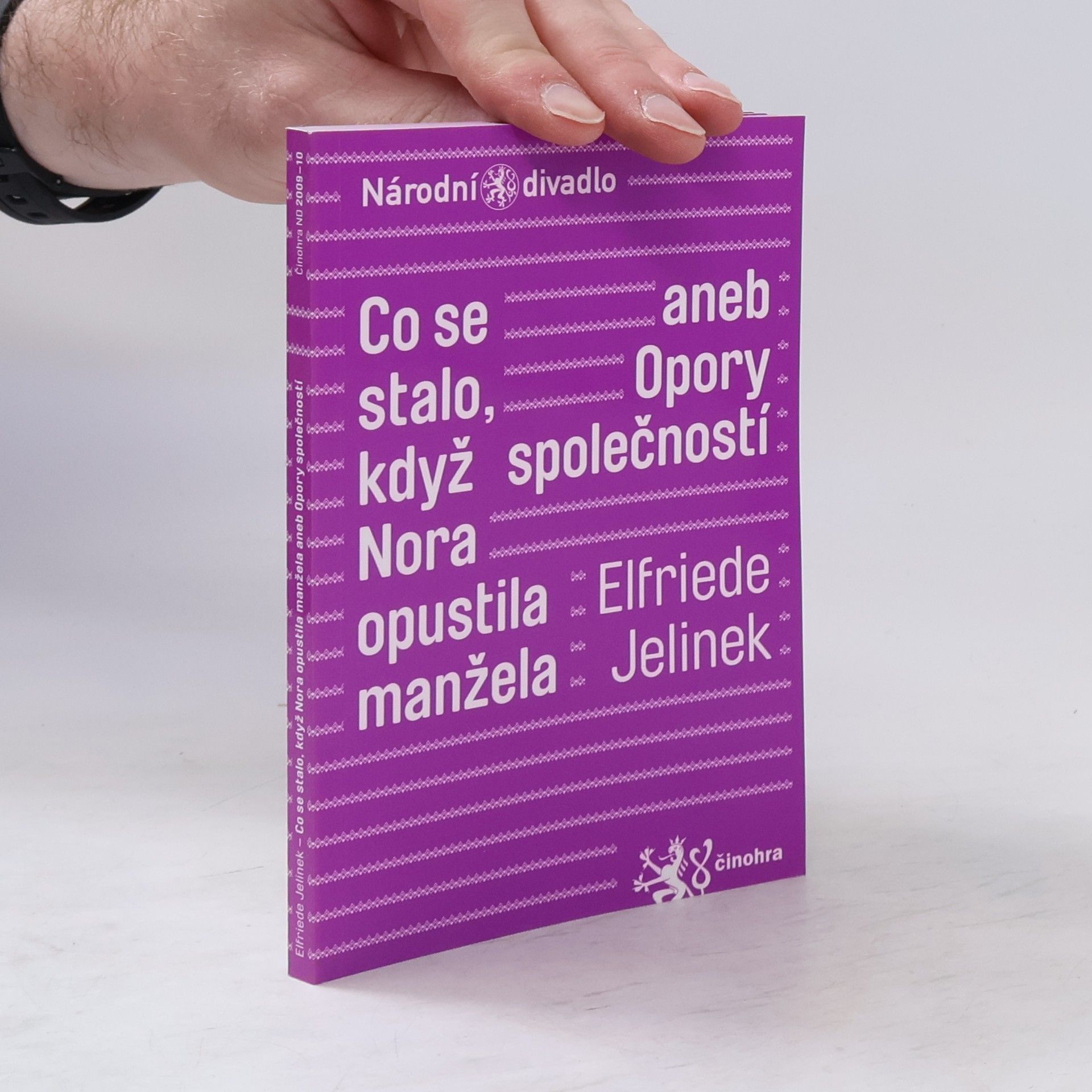 Elfriede Jelinek Co se stalo, když Nora opustila manžela, aneb, Opory společnosti