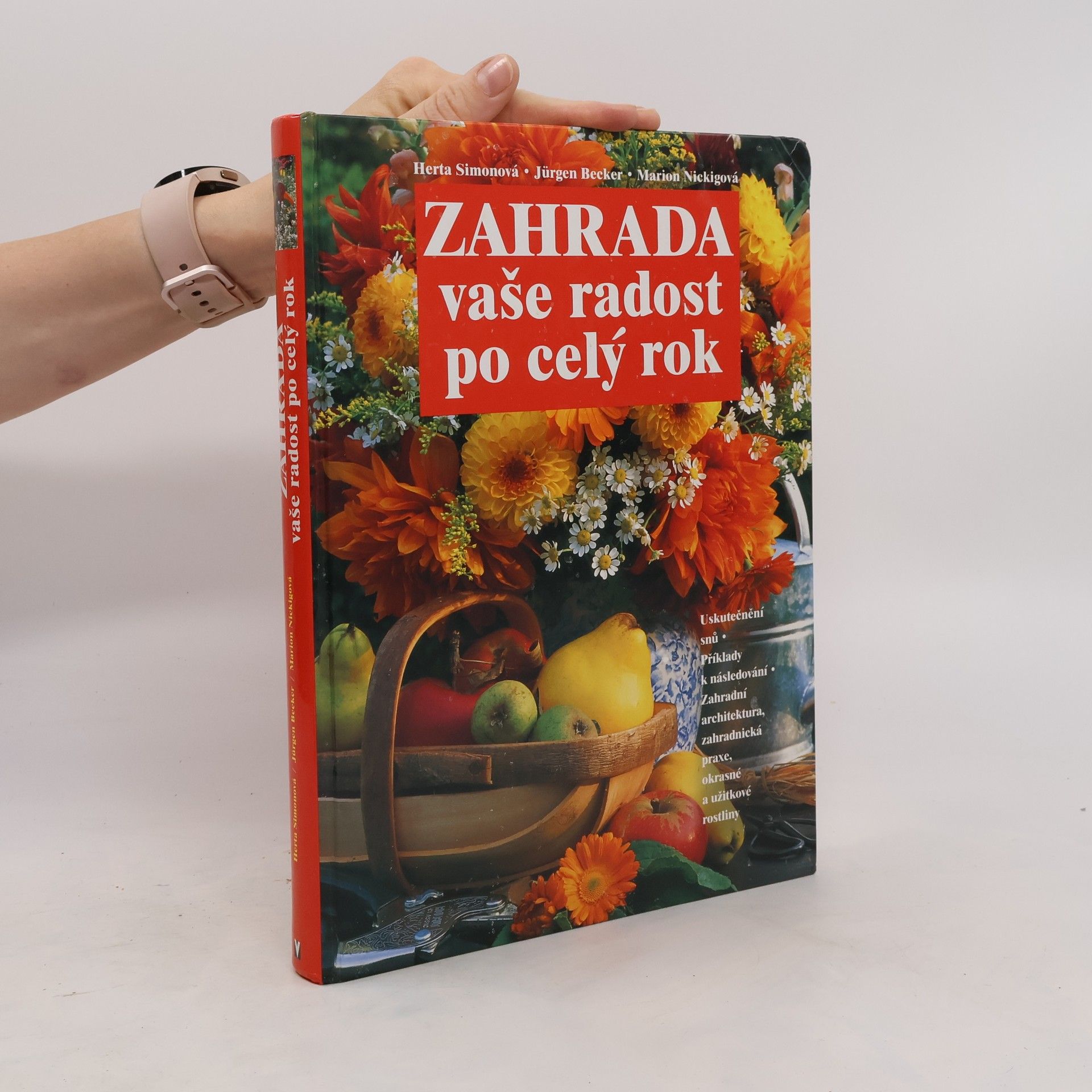 Kolektiv autorů Zahrada vaše radost po celý rok