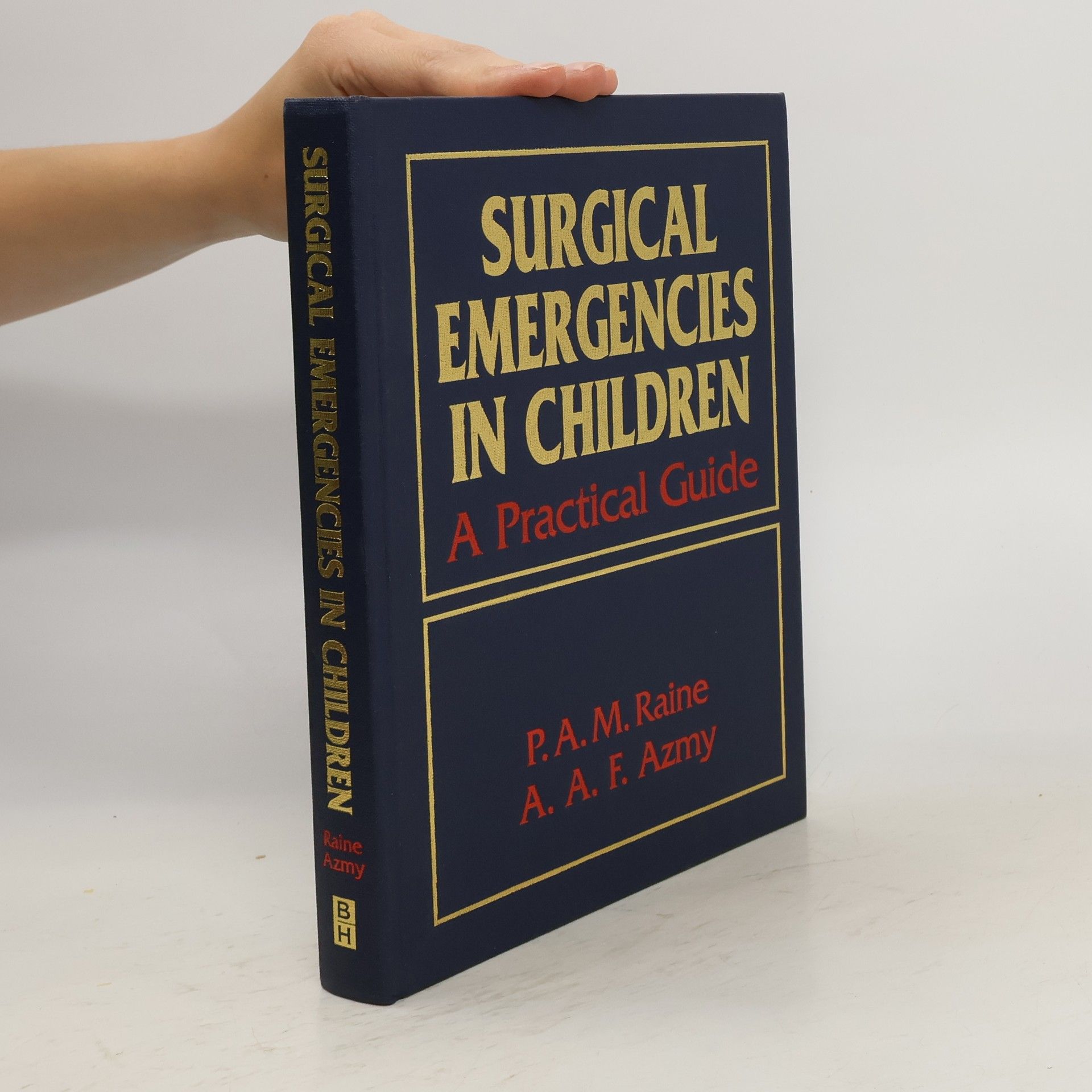 P. A. M. Raine Surgical Emergencies in Children: A Practical Guide