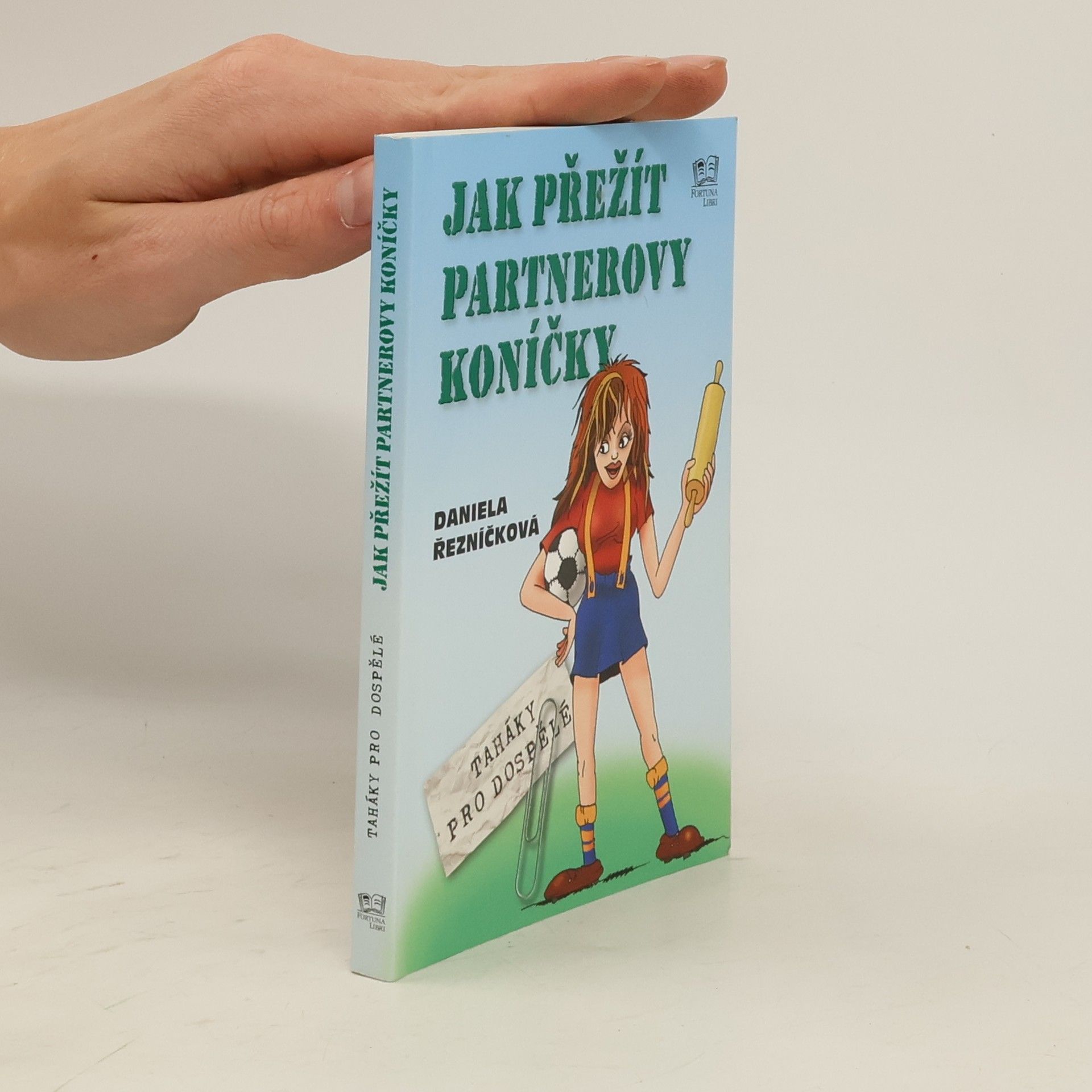 Daniela Řezníčková Jak přežít partnerovy koníčky