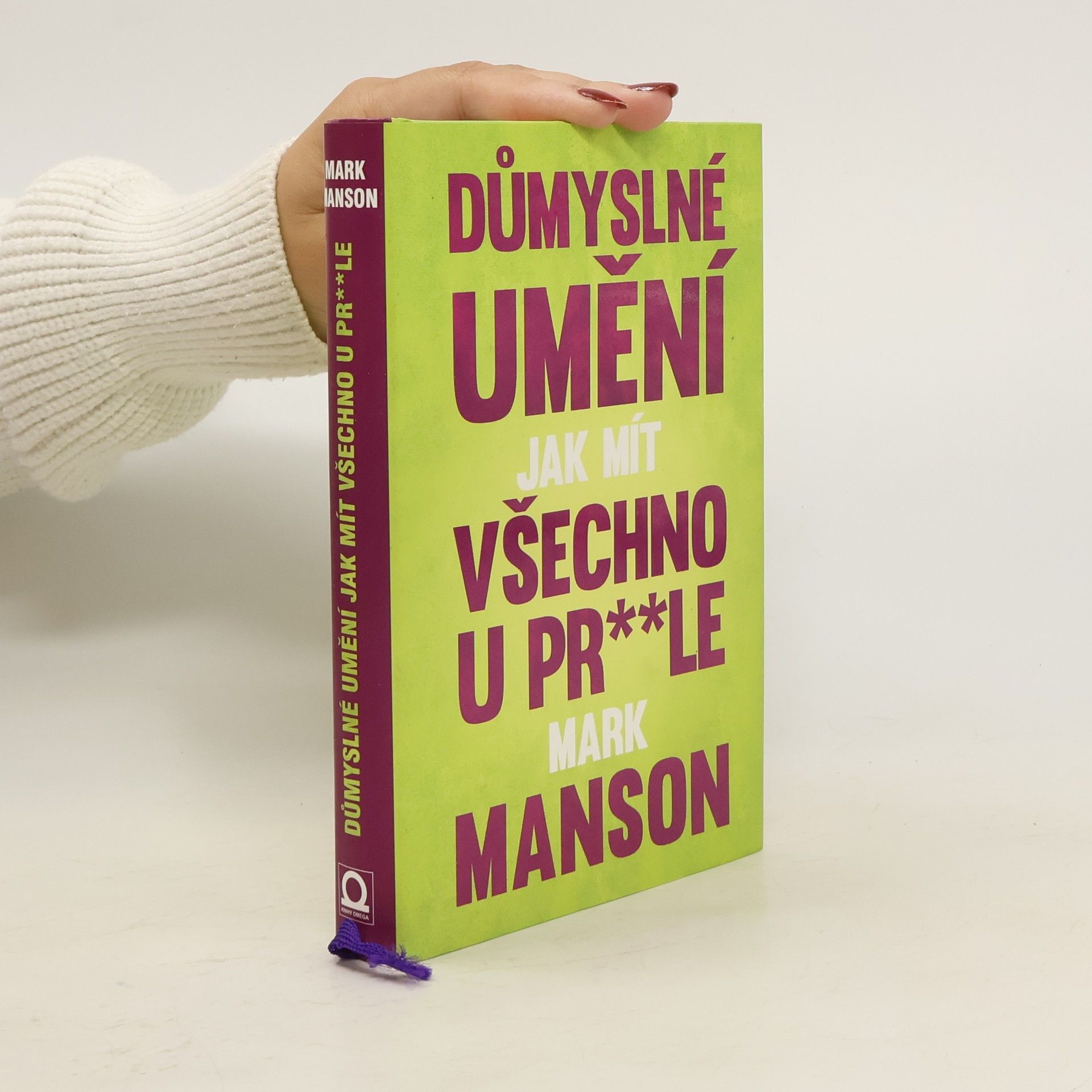 Mark Manson Důmyslné umění, jak mít všechno u pr**le
