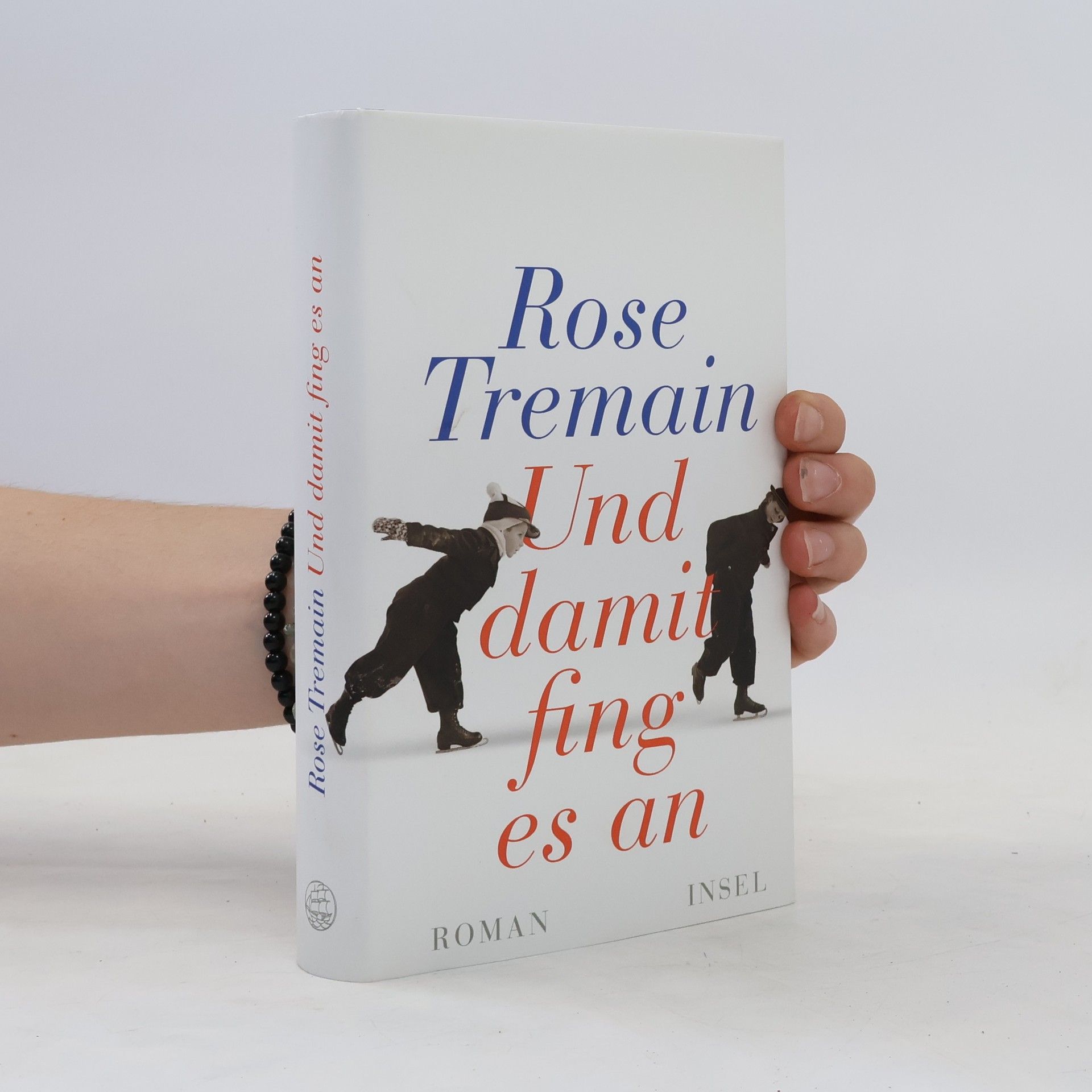 Rose Tremain Und damit fing es an