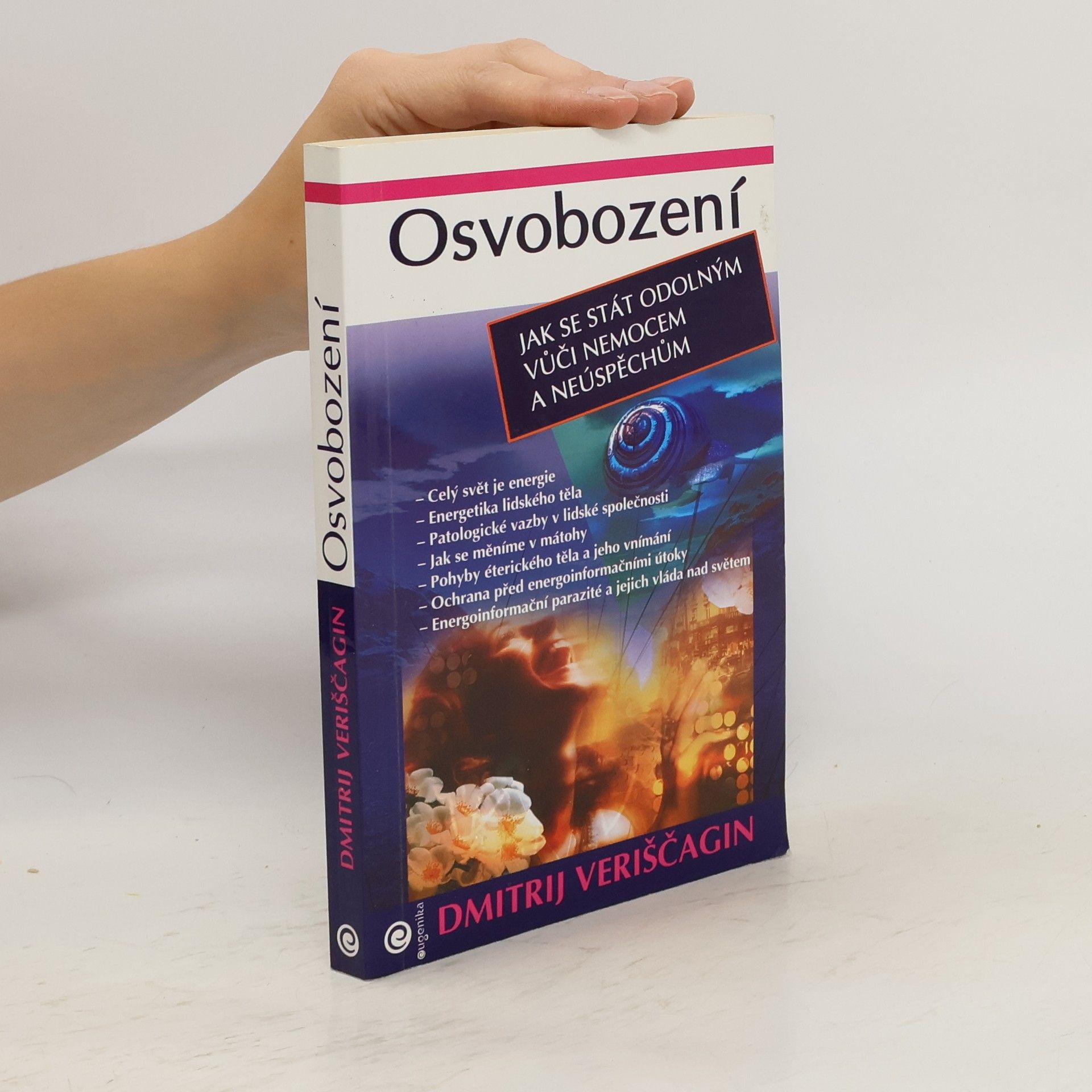 Dmitrij Veriščagin Osvobození. Jak se stát odolným vůči nemocem a neúspěchům
