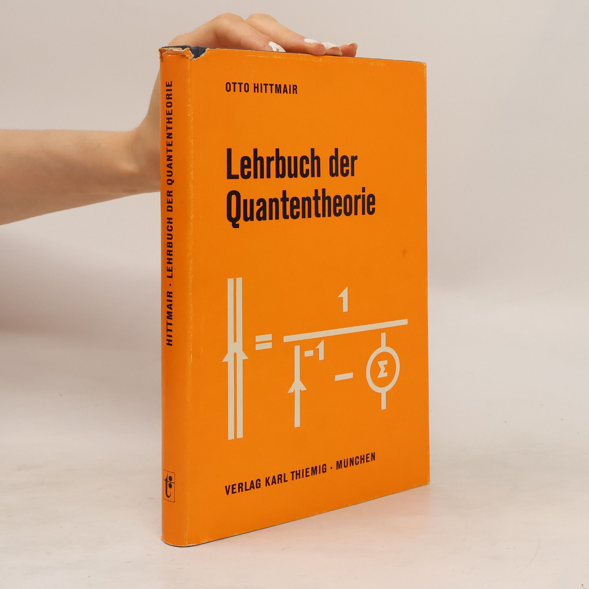 Otto Hittmair Lehrbuch der Quantentheorie