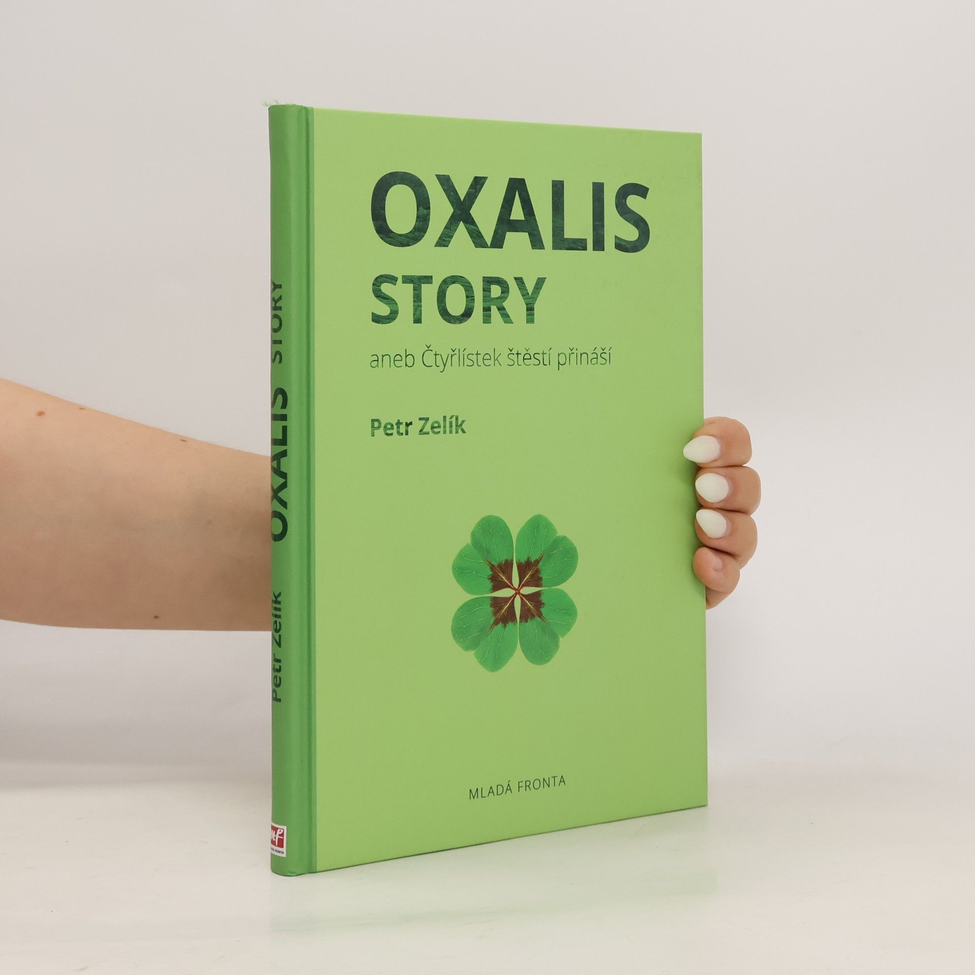 Petr Zelík Oxalis story, aneb, Čtyřlístek štěstí přináší
