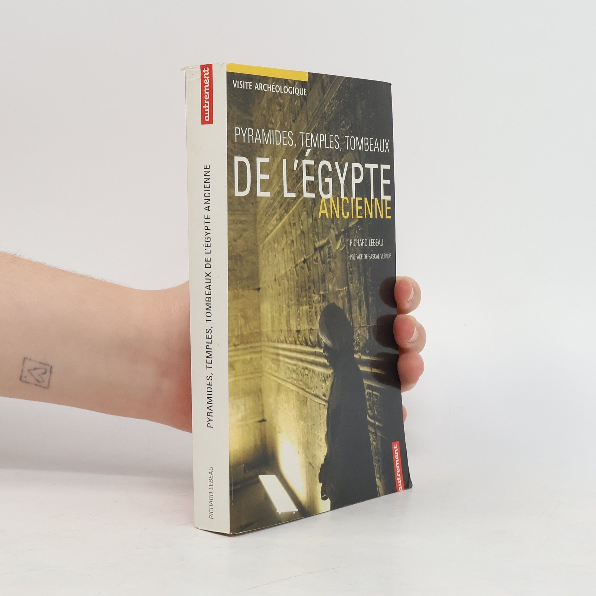 Richard Lebeau Pyramides, temples, tombeaux de l'Égypte ancienne