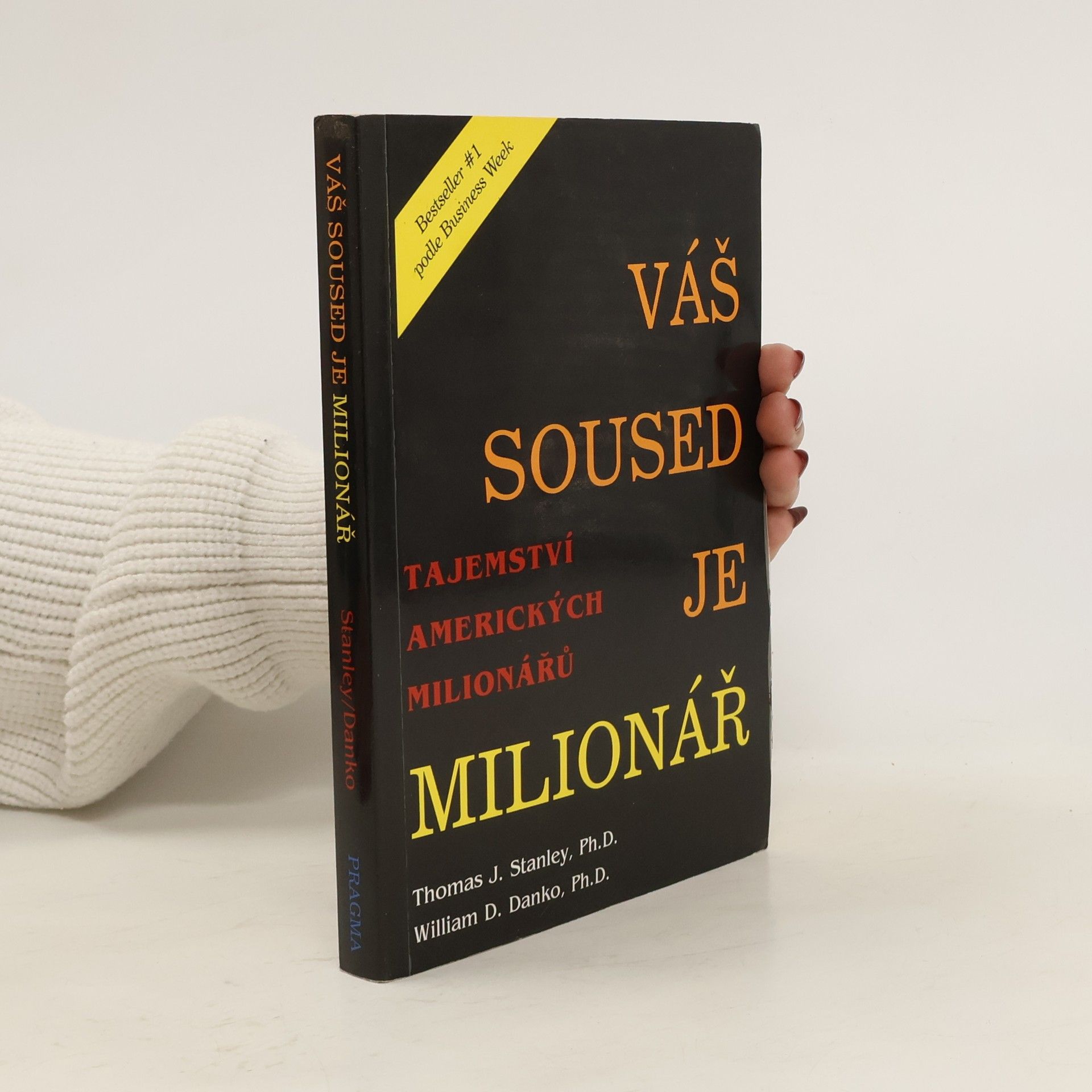 Thomas J. Stanley Váš soused je milionář. Tajemství amerických boháčů