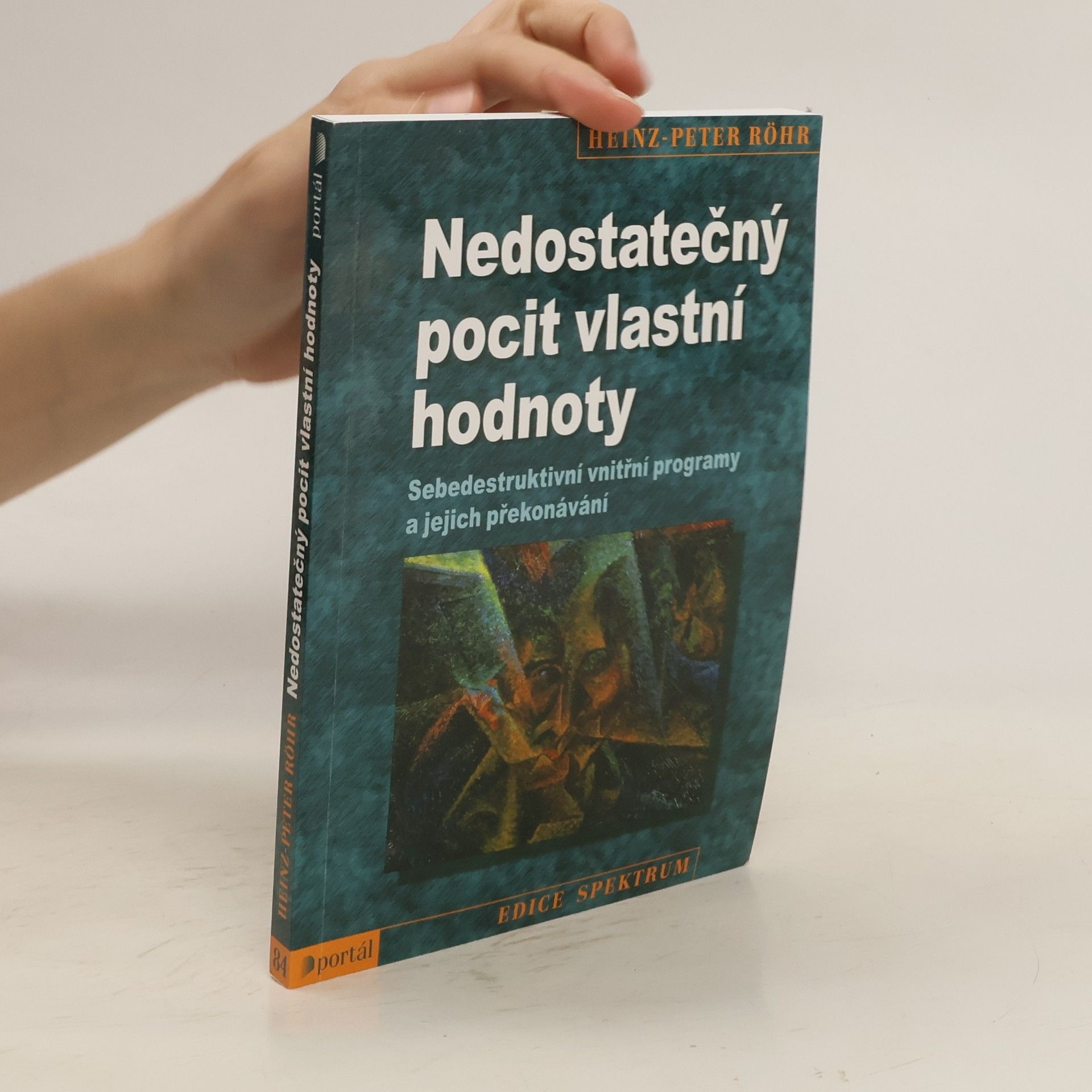 Heinz-Peter Röhr Nedostatečný pocit vlastní hodnoty. Sebedestruktivní vnitřní programy a jejich překonávání