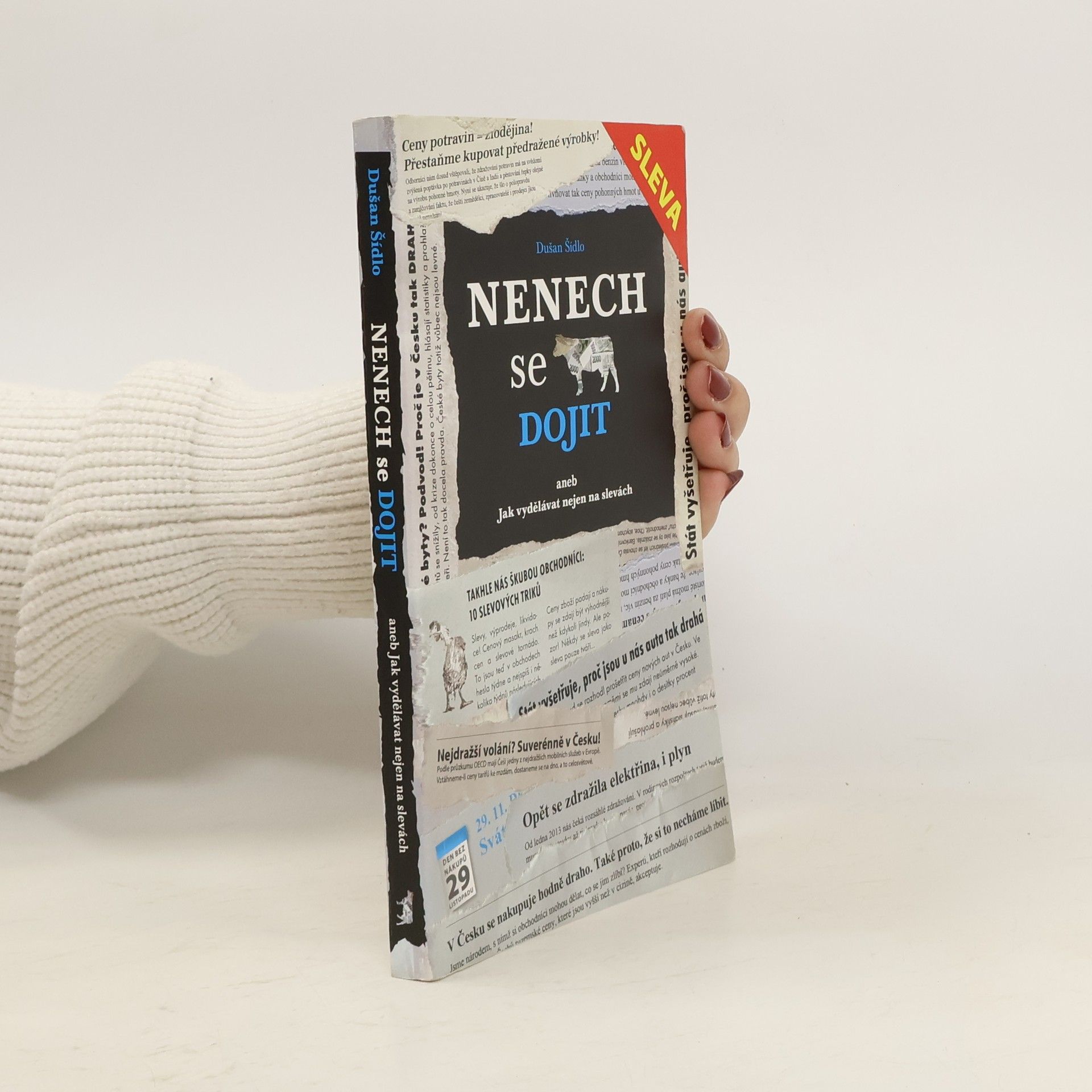 Dušan Šídlo Nenech se dojit : jak vydělávat nejen na slevách