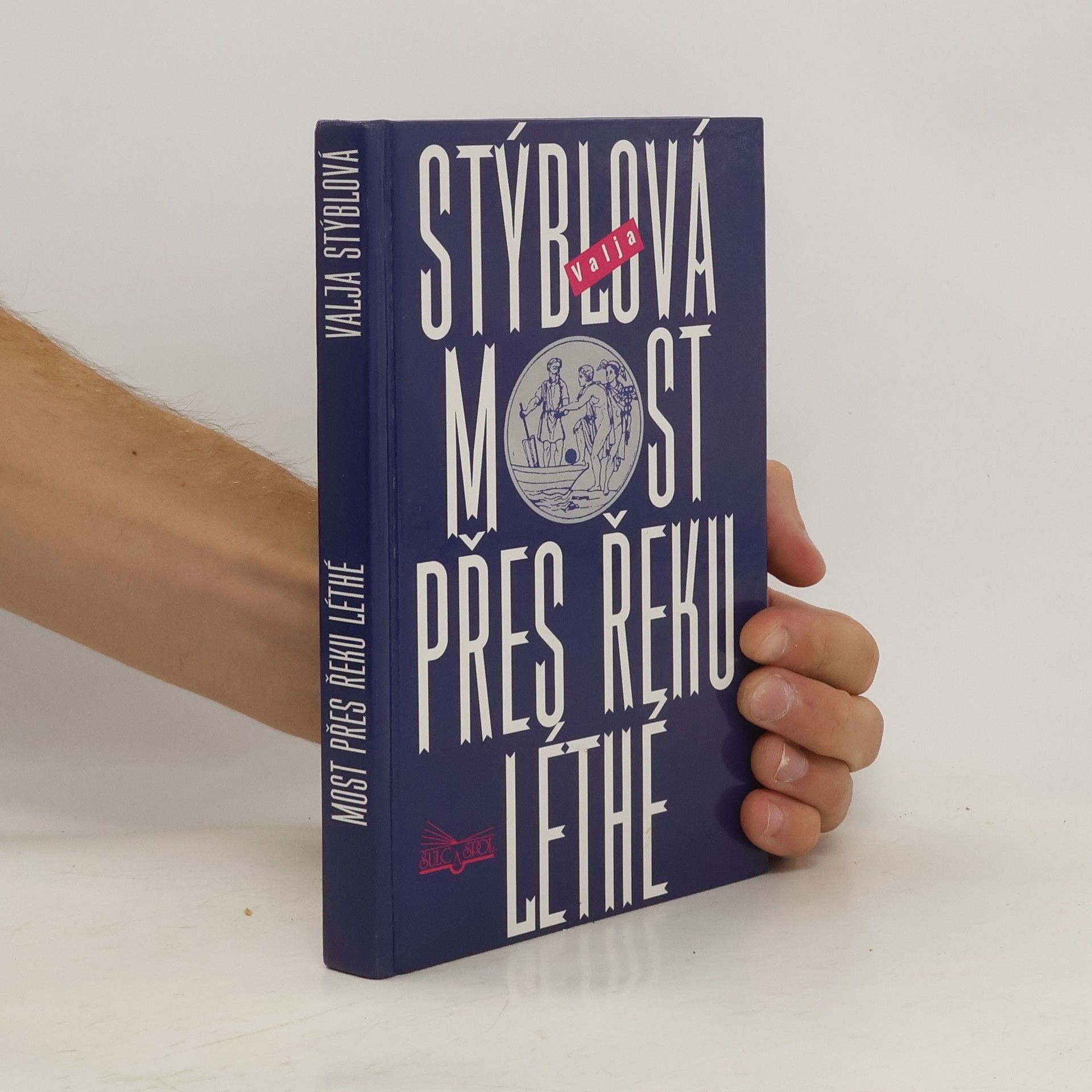 Valja Stýblová Most přes řeku Léthé