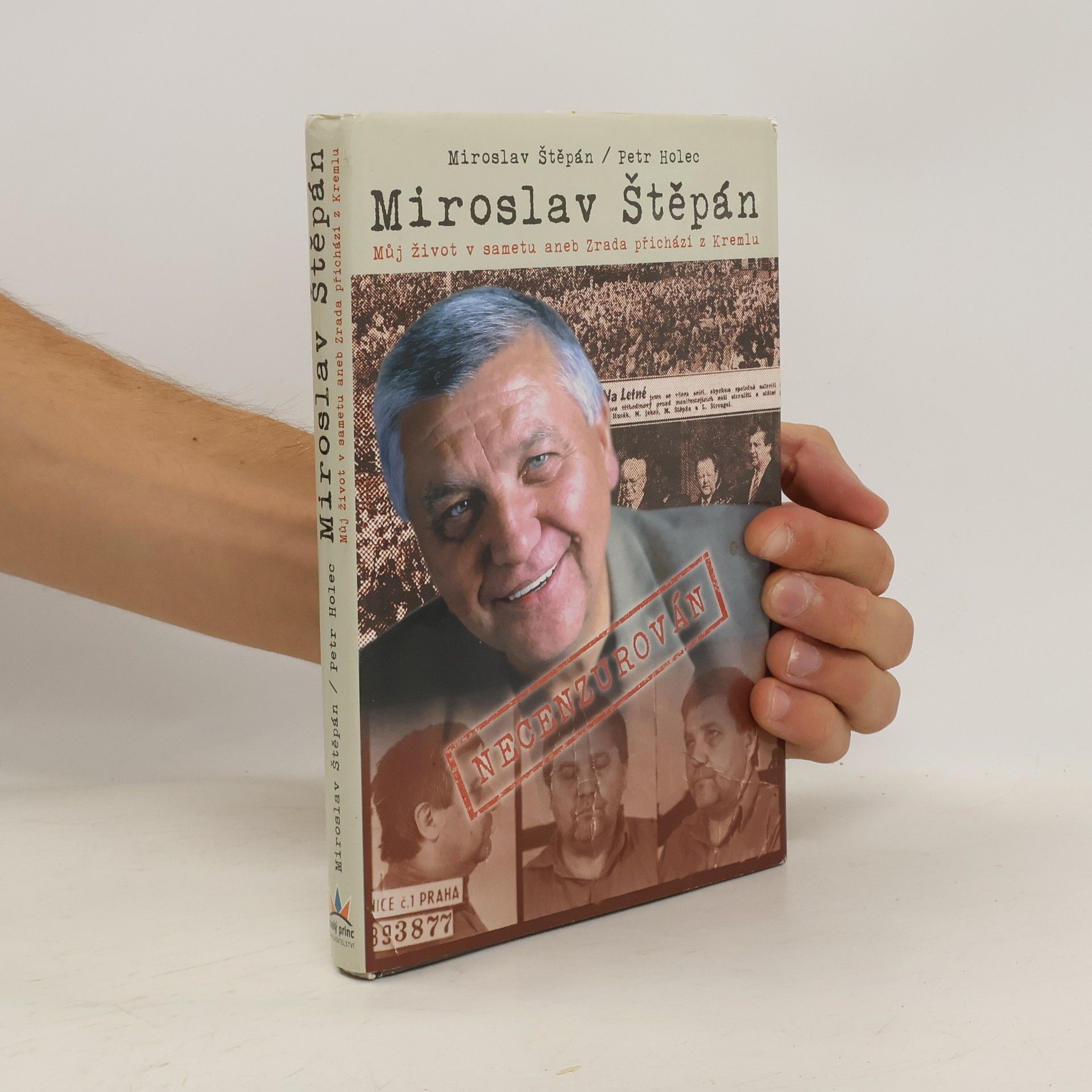 Miroslav Štěpán Miroslav Štěpán. Můj život v sametu, aneb, Zrada přichází z Kremlu