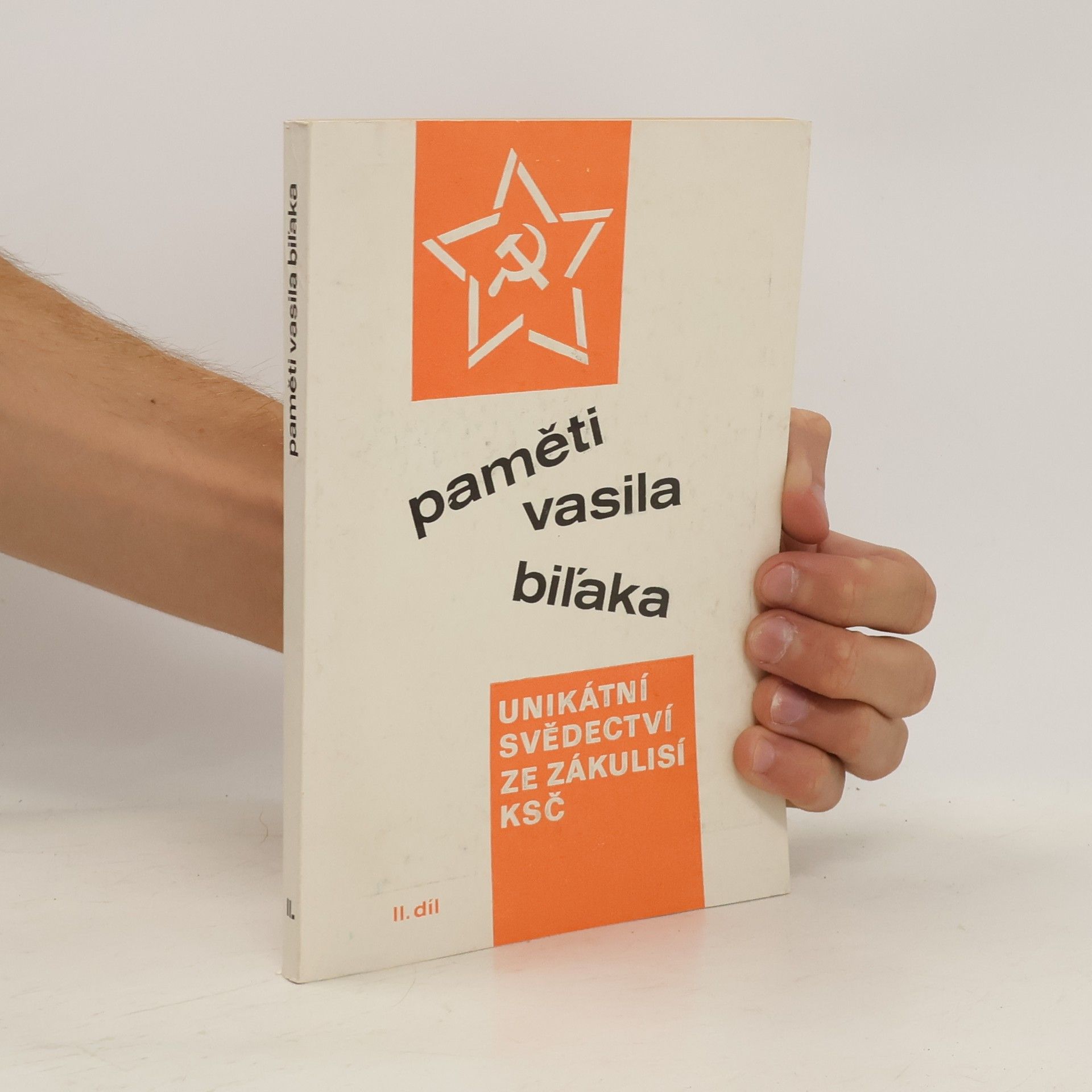 Vasiľ Biľak Paměti Vasila Biľaka. Unikátní svědectví ze zákulisí KSČ (II. díl)