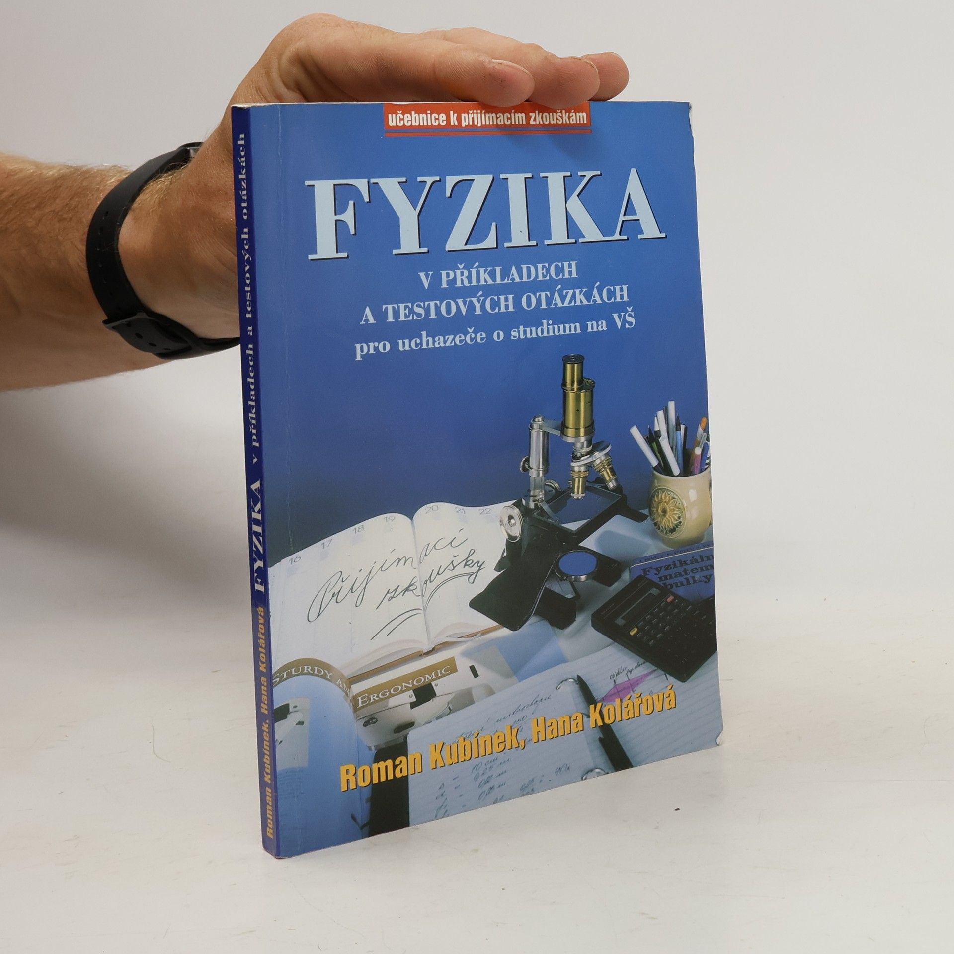 Roman Kubínek Fyzika v příkladech a testových otázkách pro uchazeče o studium na VŠ