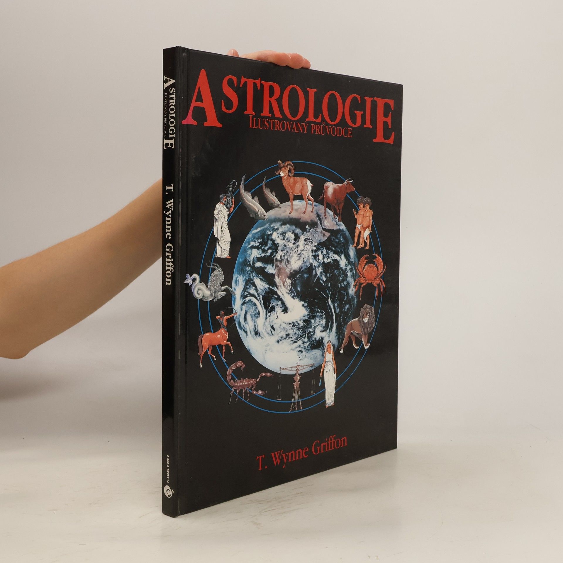 T. Wynne Griffon Astrologie. Ilustrovaný průvodce. Klíč k pochopení lidského osudu