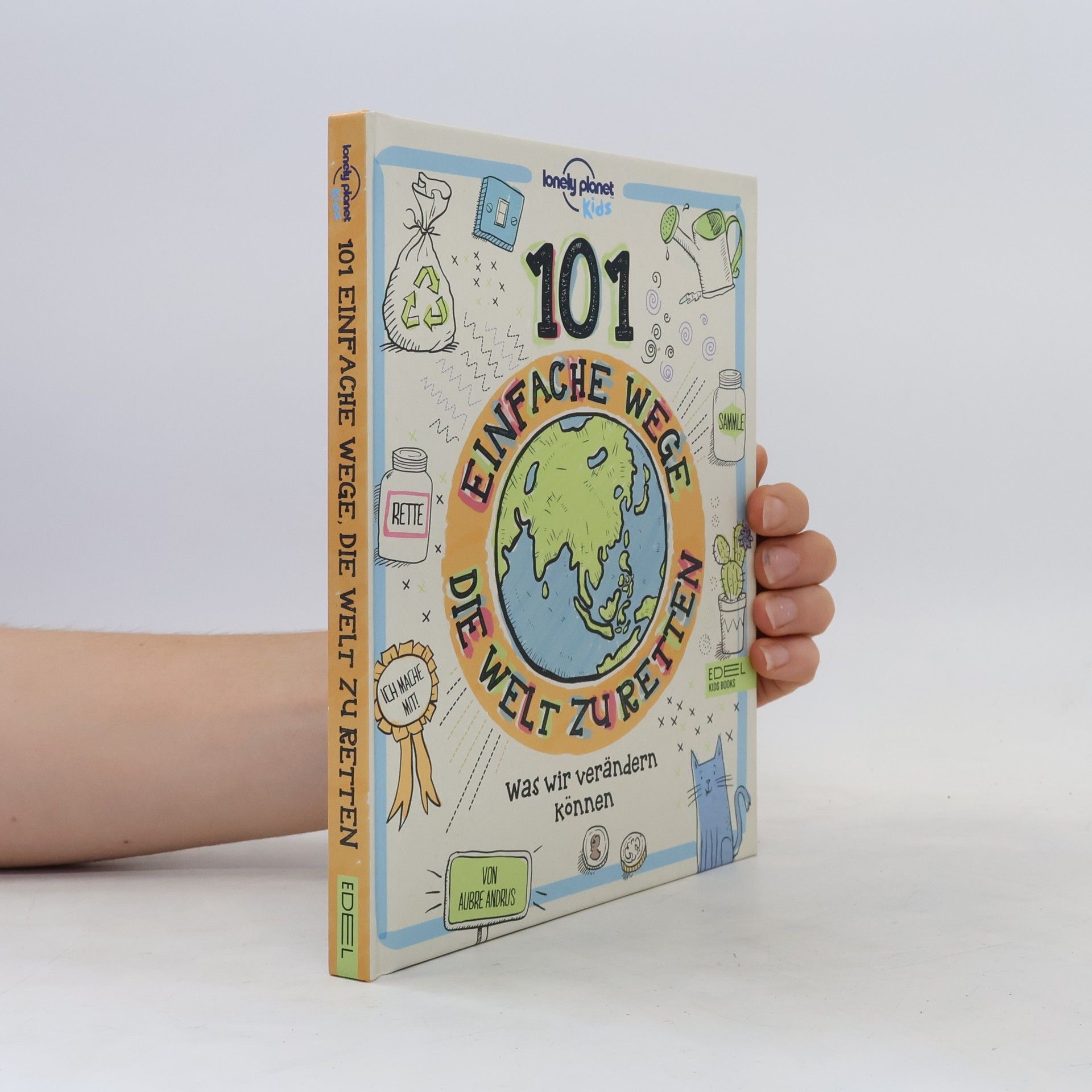 Aubre Andrus 101 einfache Wege, die Welt zu retten