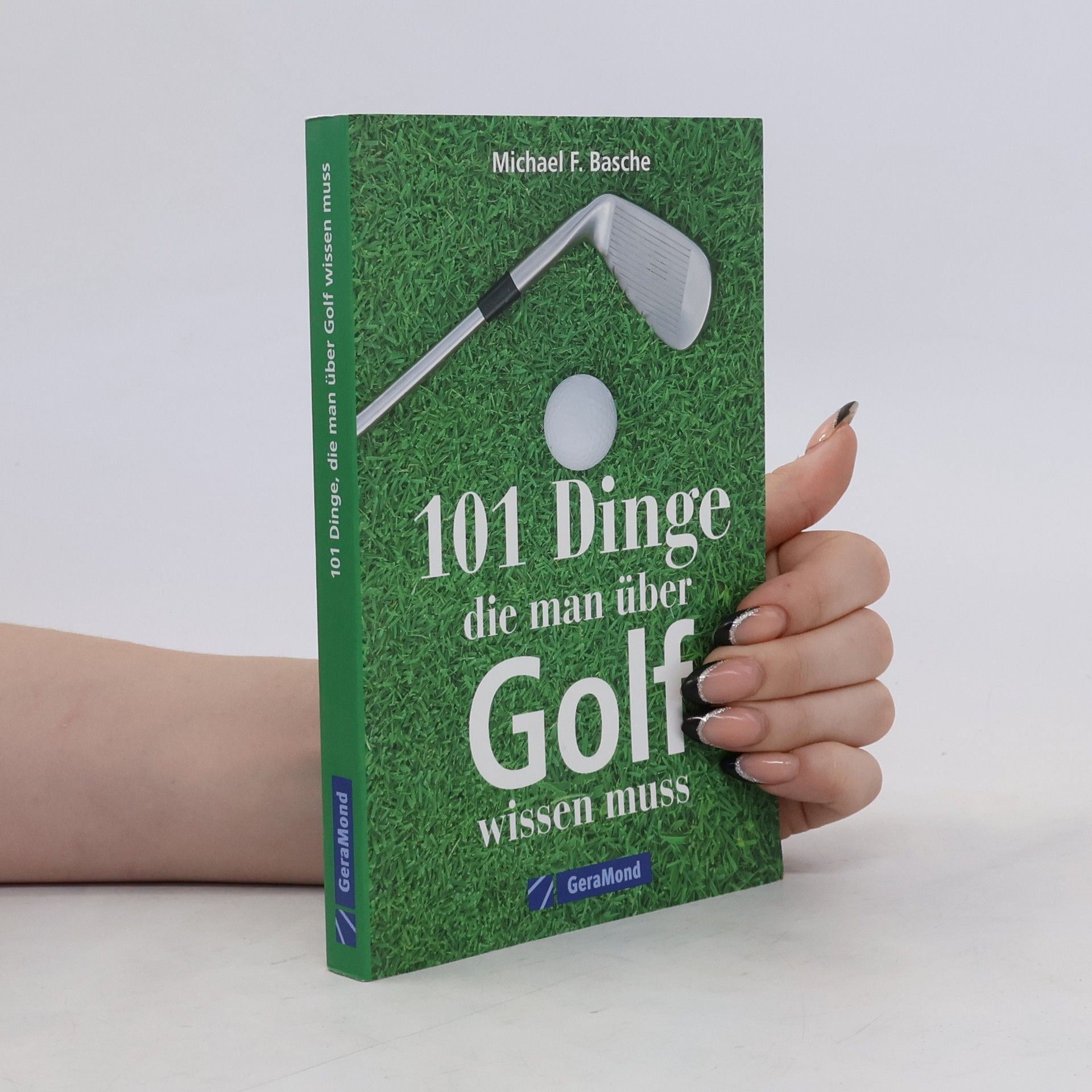 Michael F. Basche 101 Dinge, die man über Golf wissen muss