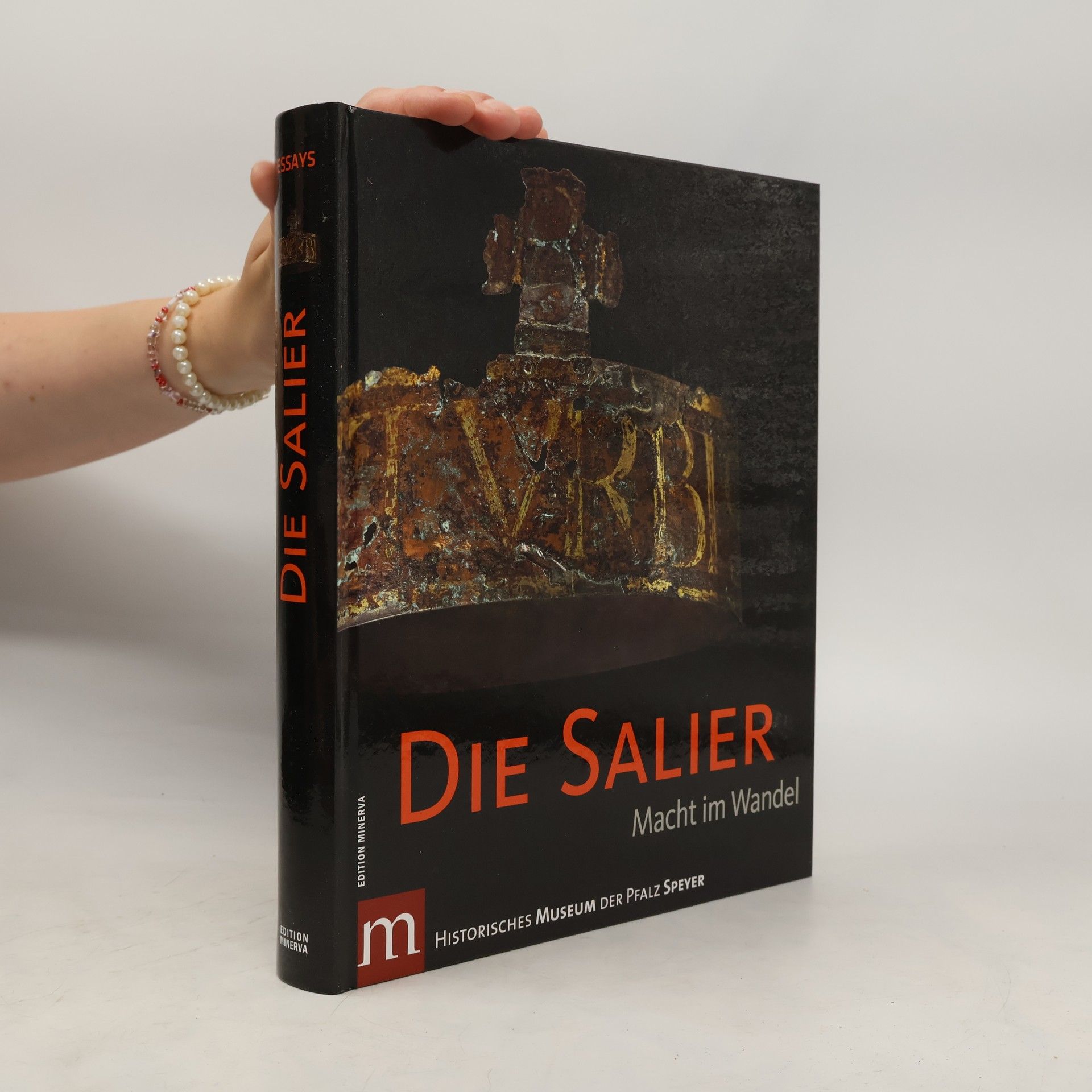 Německo Historisches Museum der Pfalz Speyer Die Salier : Macht im Wandel. Essays