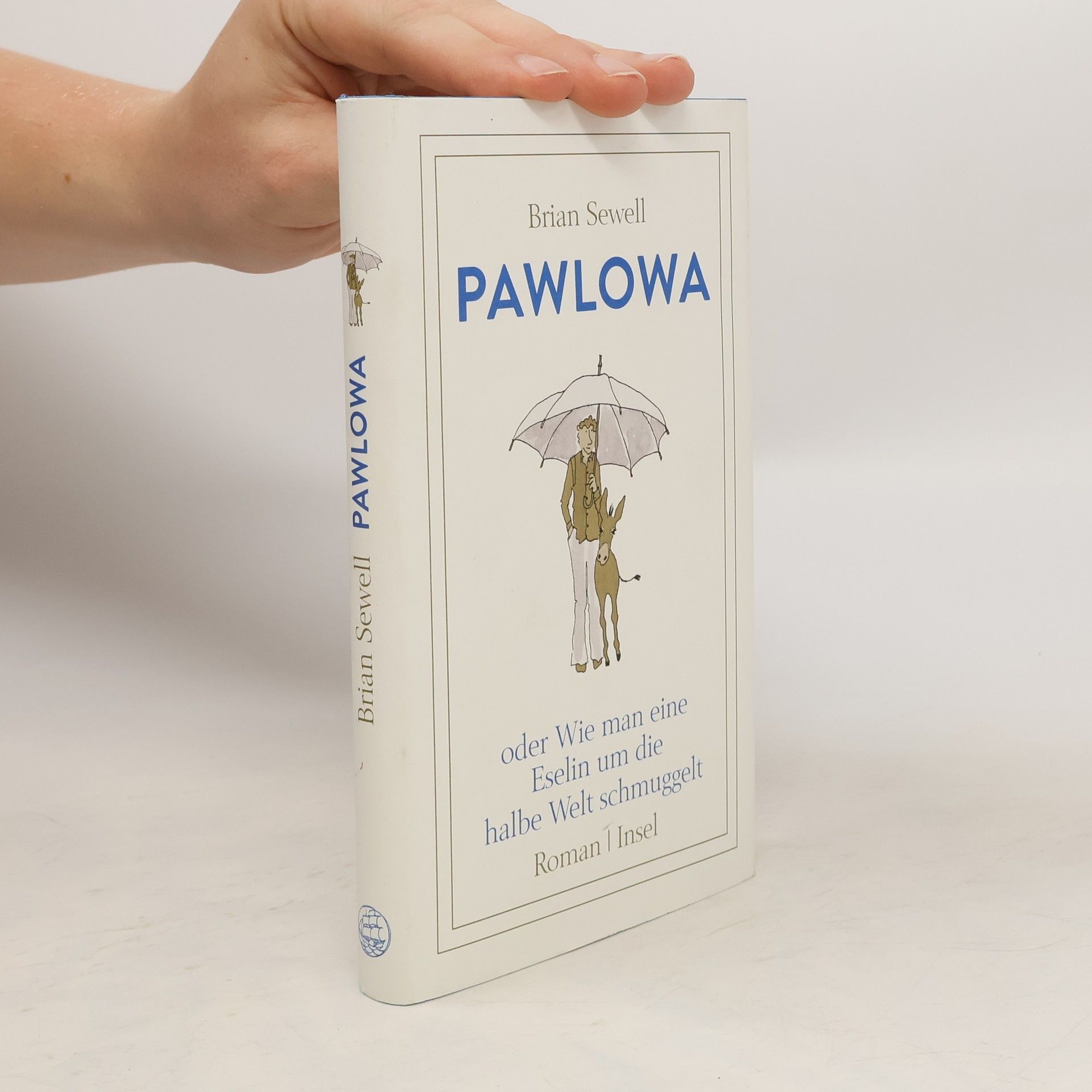 Brian Sewell Pawlowa oder Wie man eine Eselin um die halbe Welt schmuggelt