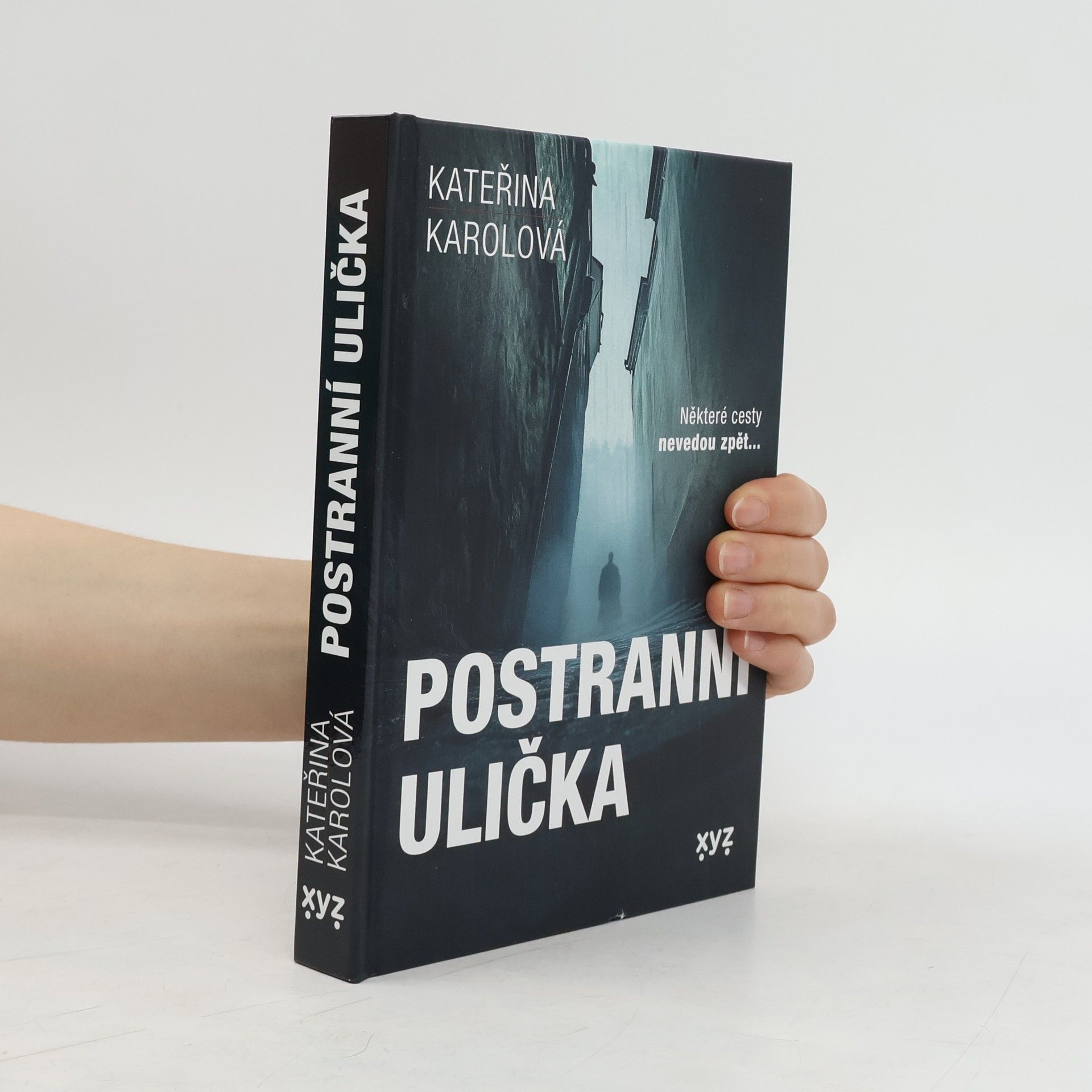Kateřina Karolová Postranní ulička : některé cesty nevedou zpět...