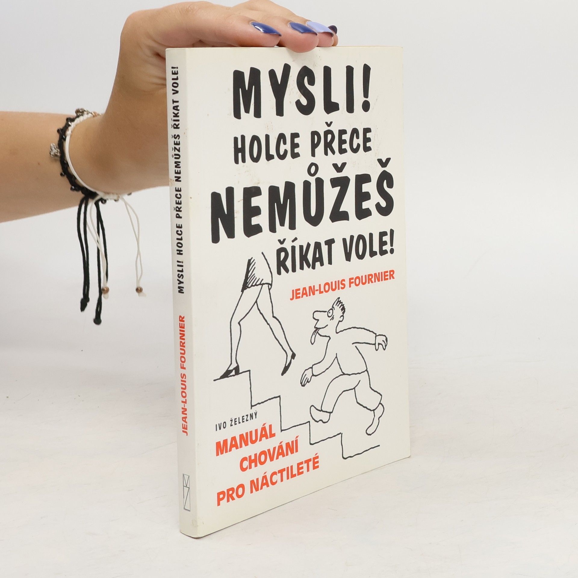 Jean Fournier Mysli! Holce přece nemůžeš říkat vole!