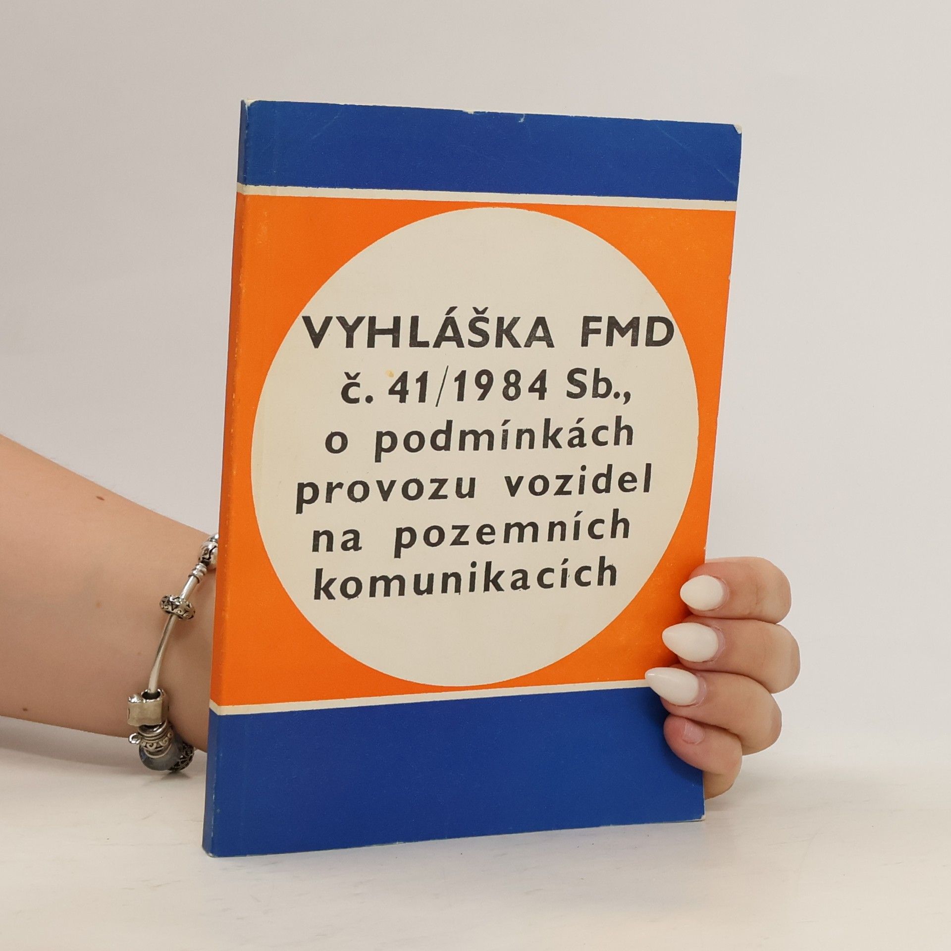Collectif d'auteurs Vyhláška FMD č. 41/1984 Sb., o podmínkách provozu vozidel na pozemních komunikacích