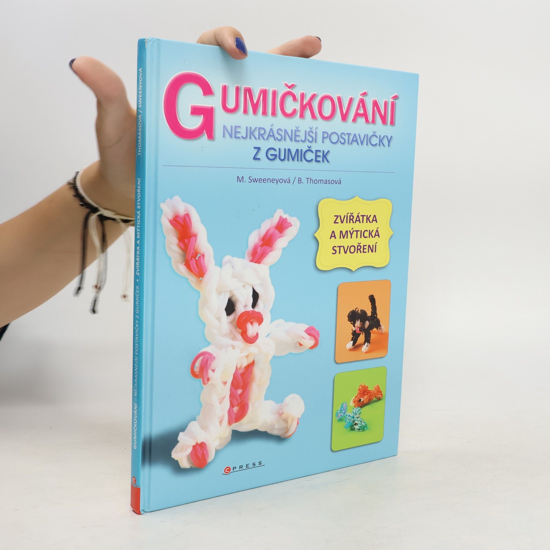 Monica Sweeney Gumičkování : nejkrásnější postavičky z gumiček : zvířátka a mýtická stvoření