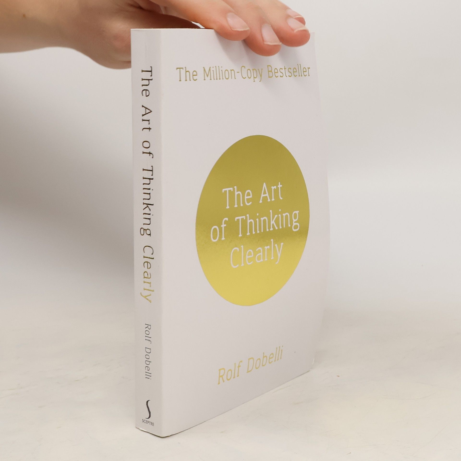 Rolf Dobelli The Art of Thinking Clearly