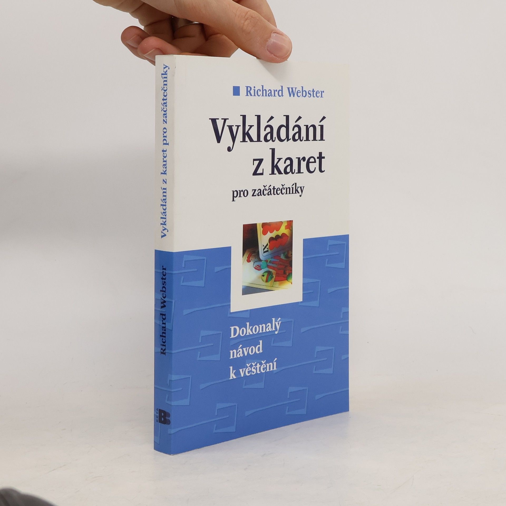 Richard Webster Vykládání z karet pro začátečníky : dokonalý návod k věštění