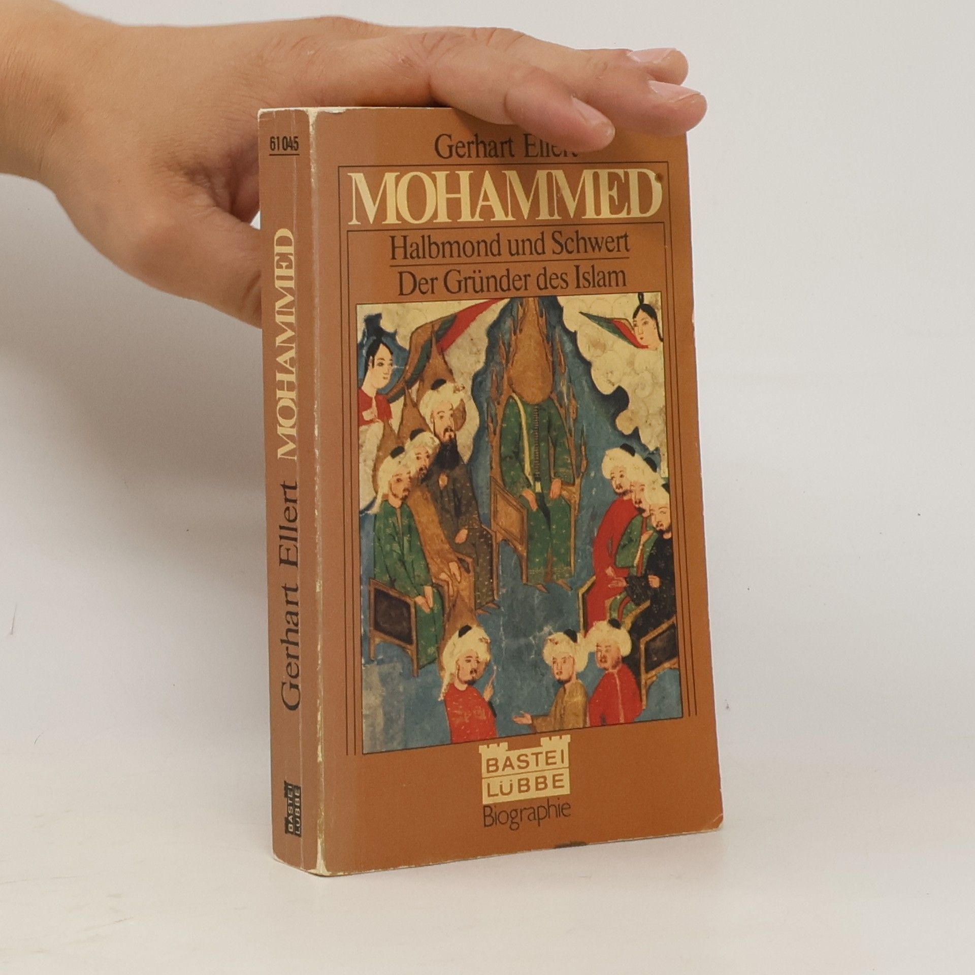 Gerhart Ellert Mohammed. Halbmond und Schwert. Der Gründer des Islam