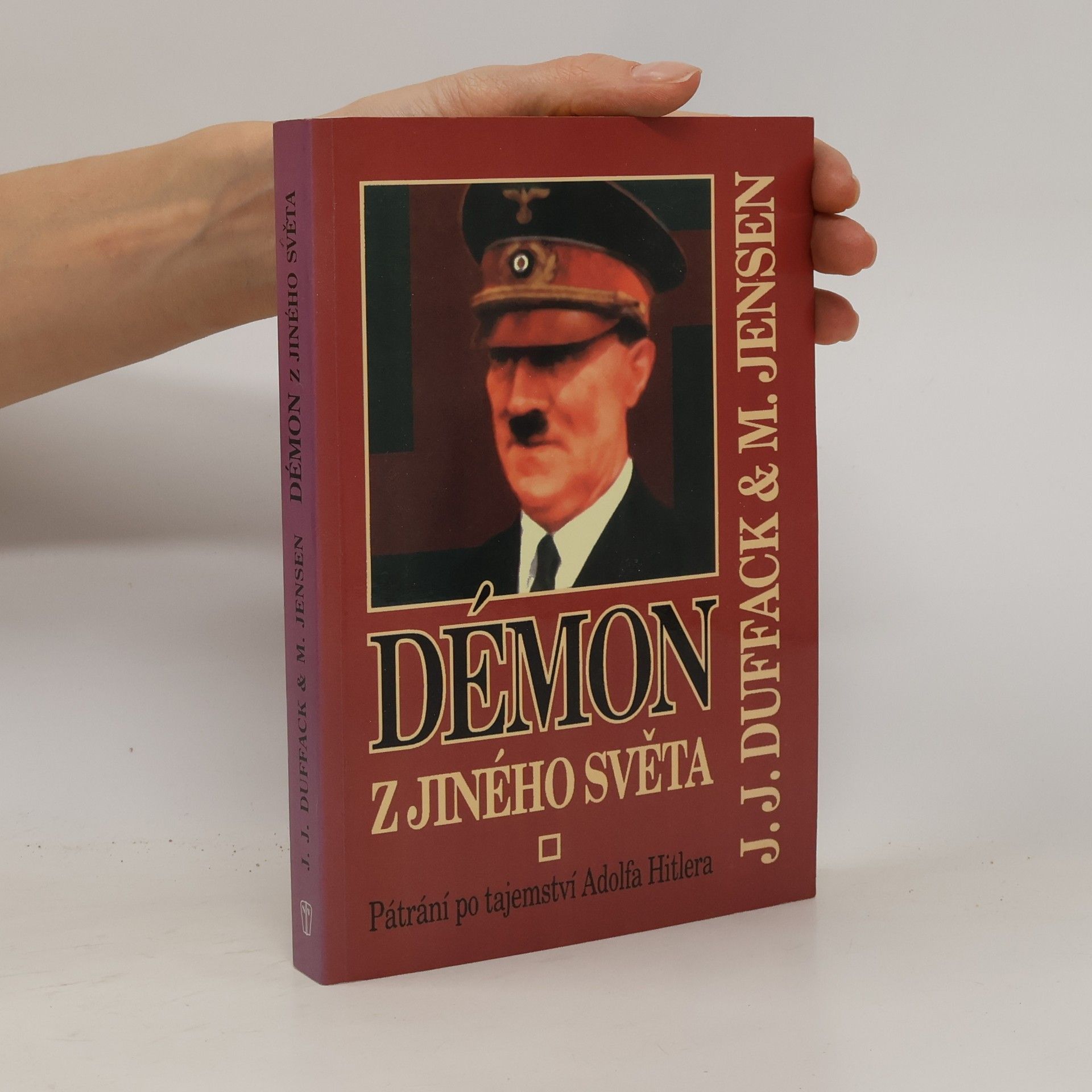 J. J. Duffack Démon z jiného světa. Pátrání po tajemství Adolfa Hitlera