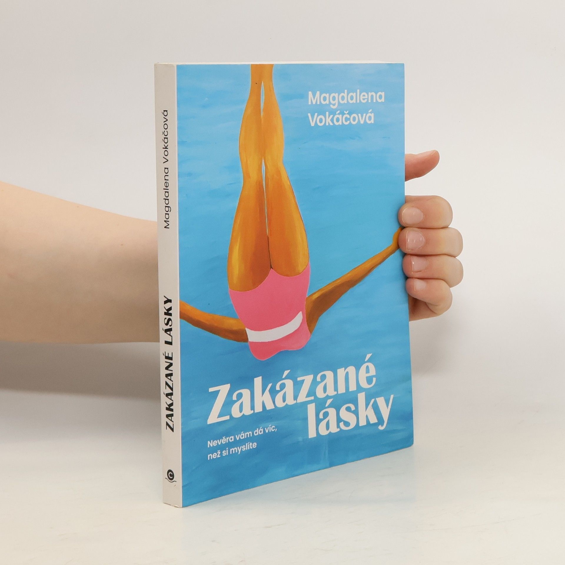 Magdaléna Vokáčová Zakázané lásky : nevěra vám dá víc, než si myslíte
