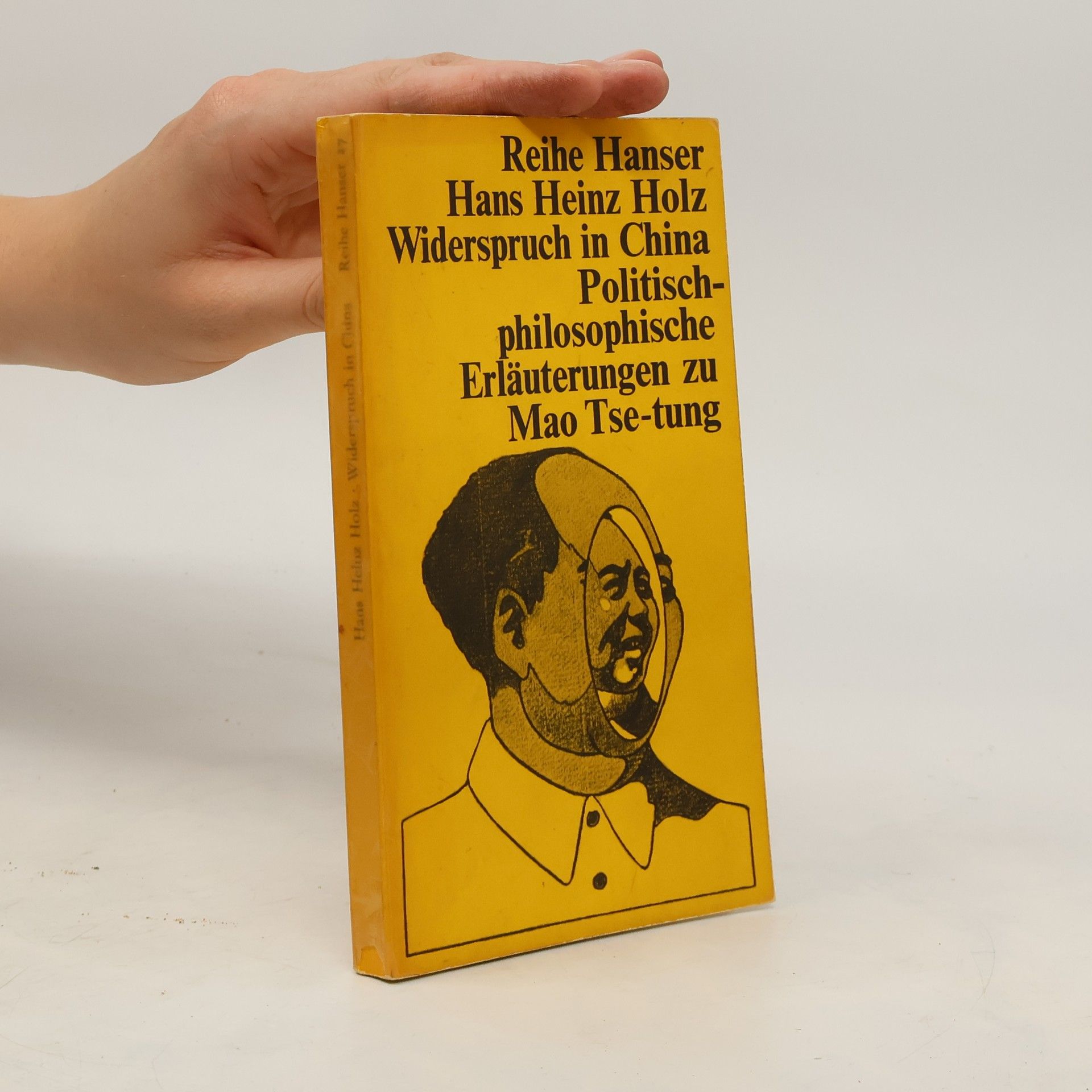 Hans Heinz Holz Widerspruch in China Politischphilosophische Erläuterungen zu Mao Tse- tung