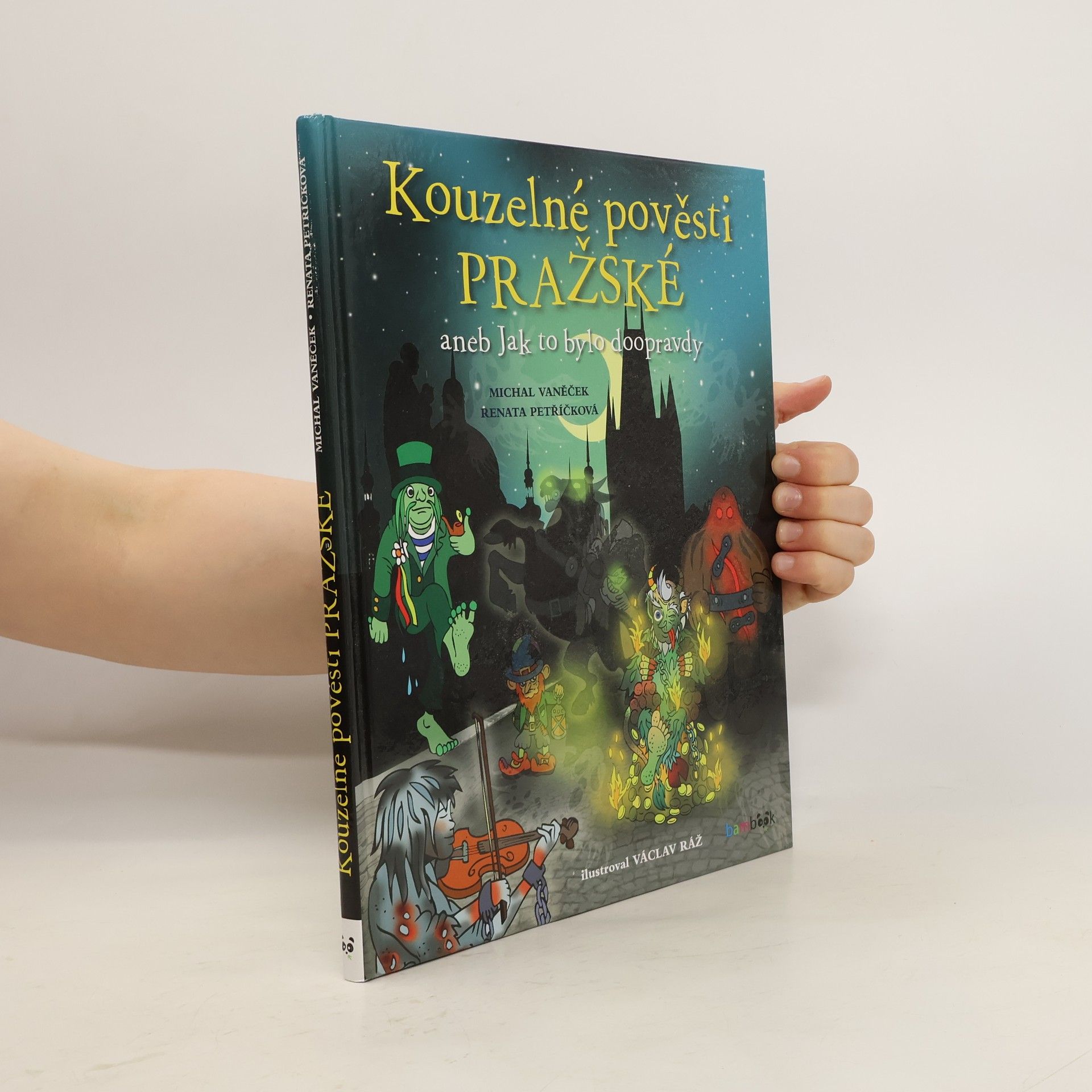 Michal Vaněček Kouzelné pověsti pražské, aneb, Jak to bylo doopravdy