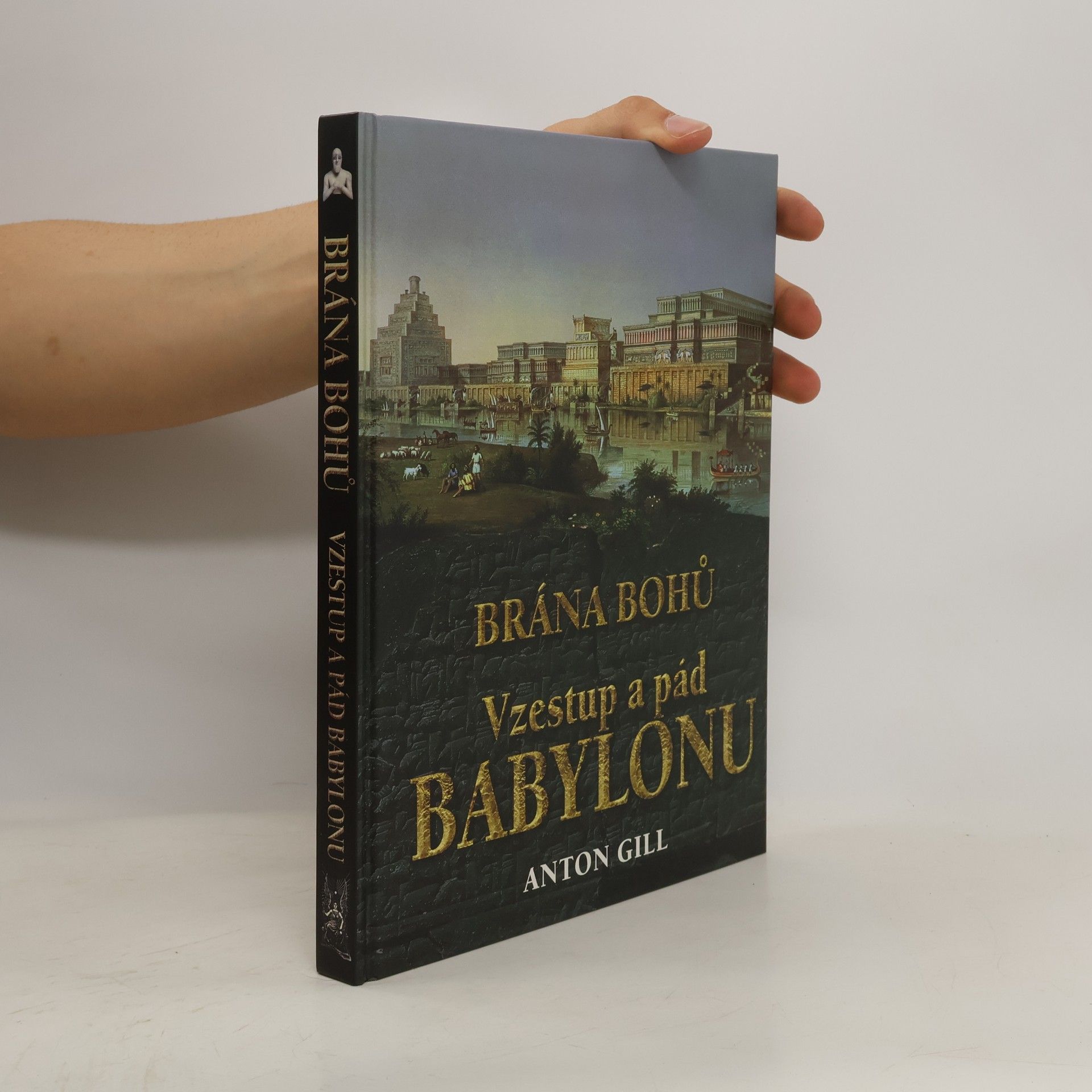 Oliver Bowden Brána bohů : vzestup a pád Babylonu