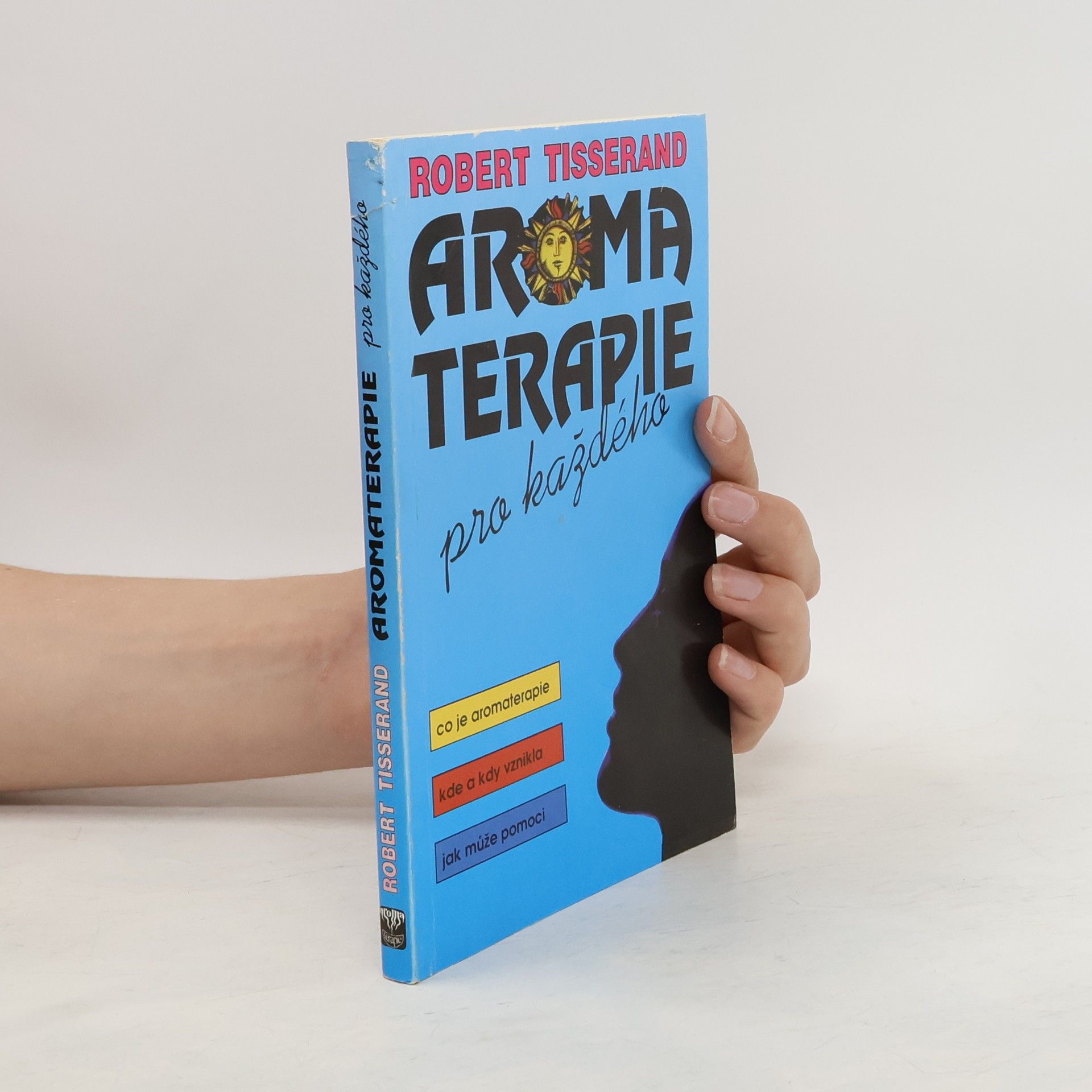 Robert Tisserand Aroma terapie pro každého