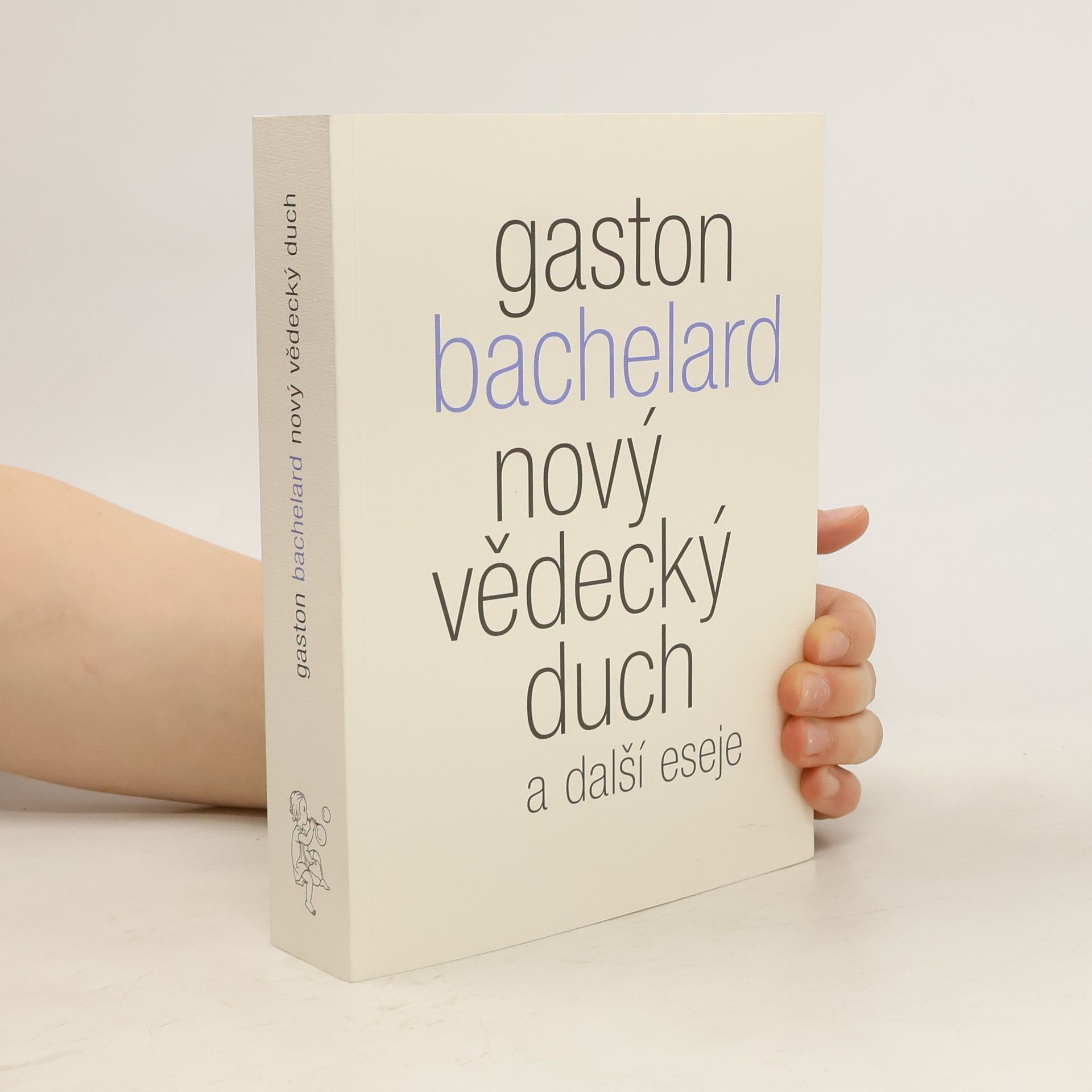Gaston Bachelard Nový vědecký duch a další eseje