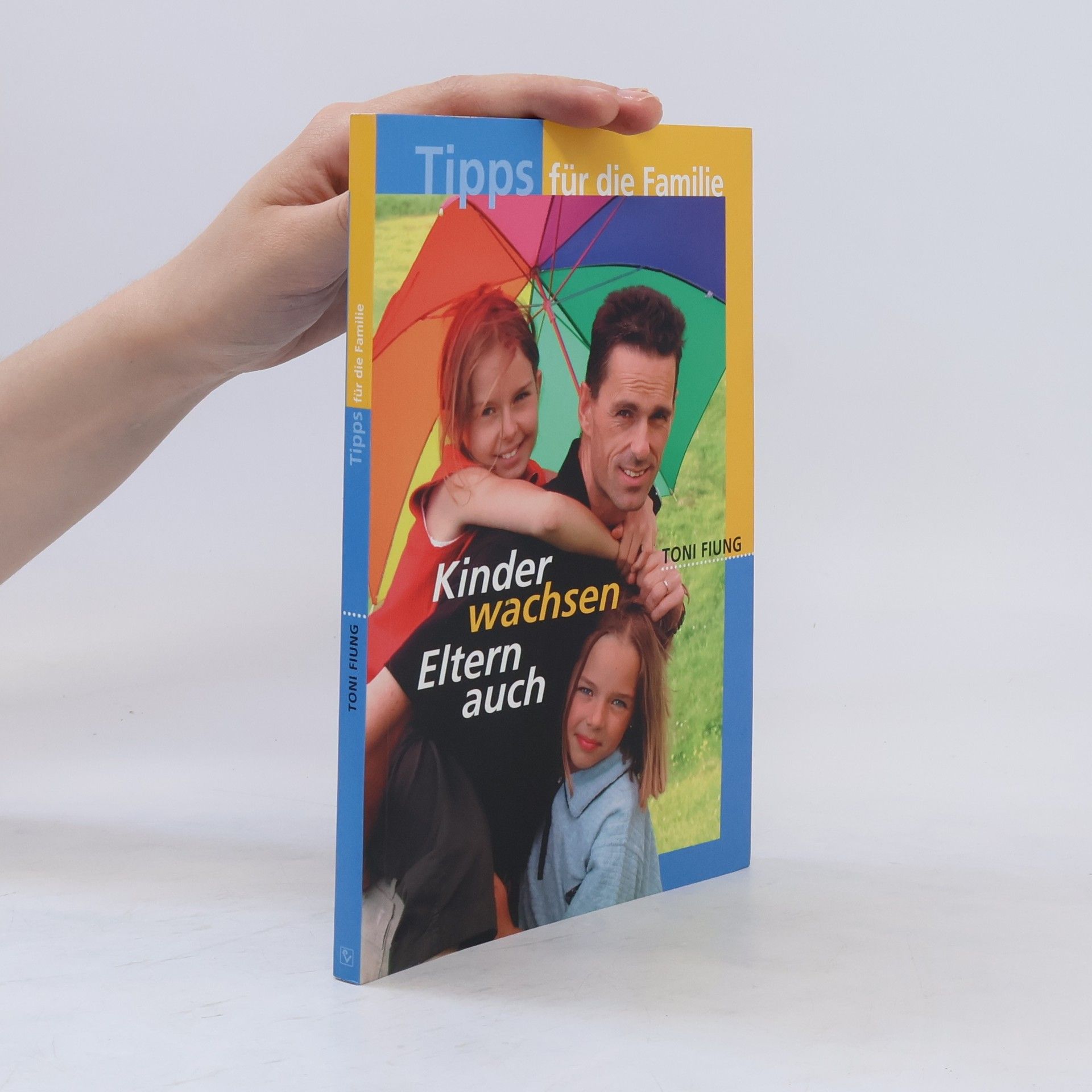 Toni Fiung Kinder wachsen, Eltern auch