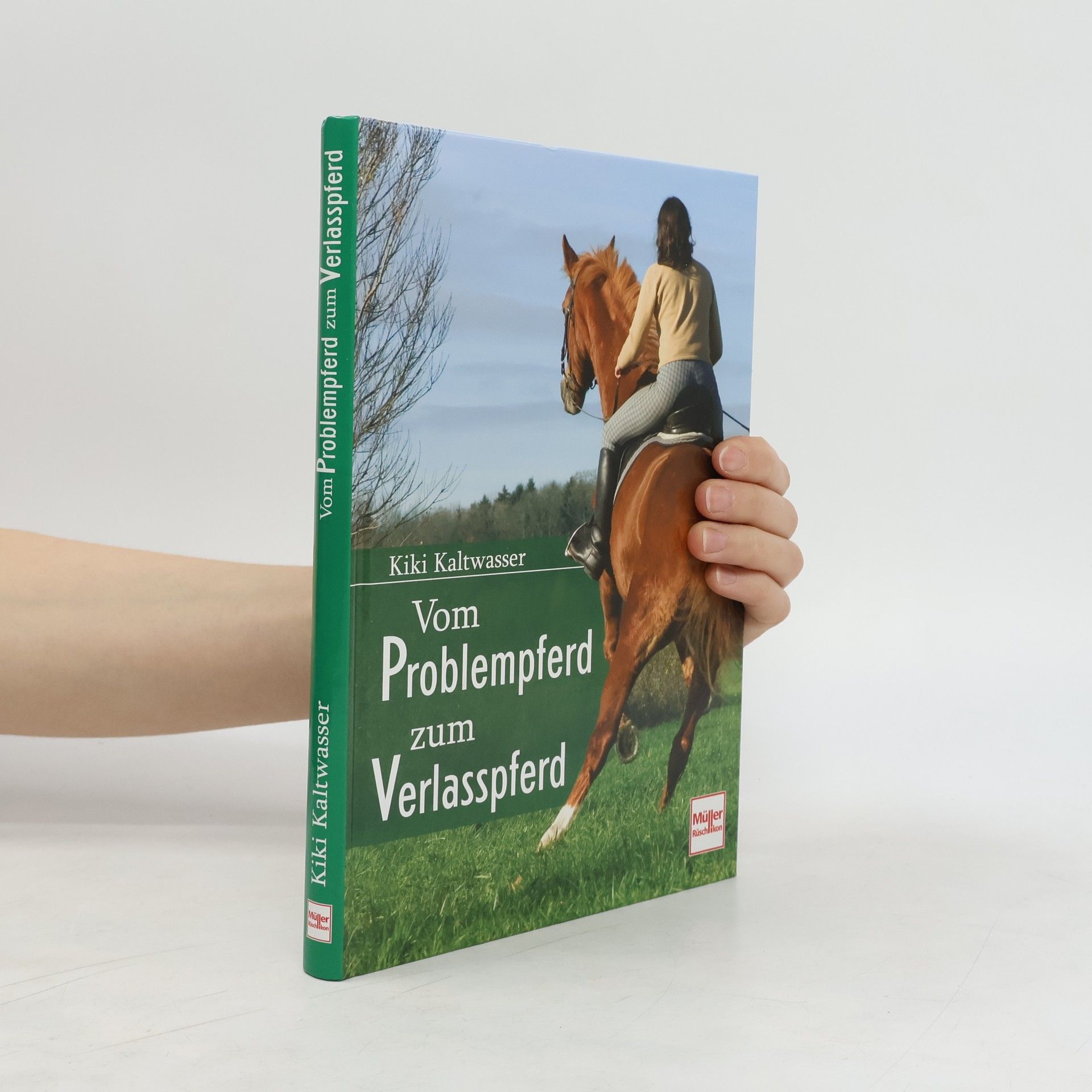 Kiki Kaltwasser Vom Problempferd zum Verlasspferd