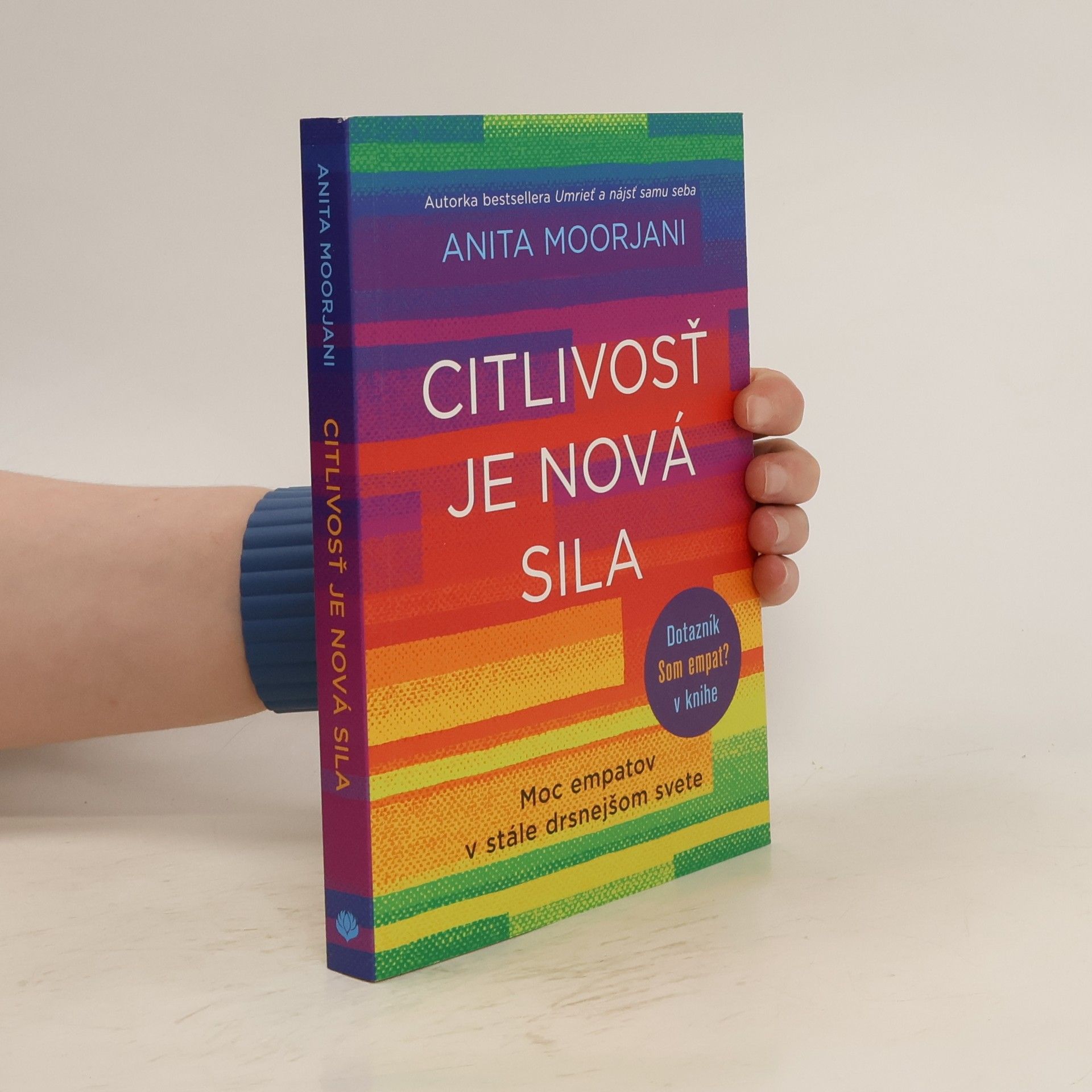 Anita Moorjani Citlivosť je nová sila  Moc empatov v stále drsnejšom svete