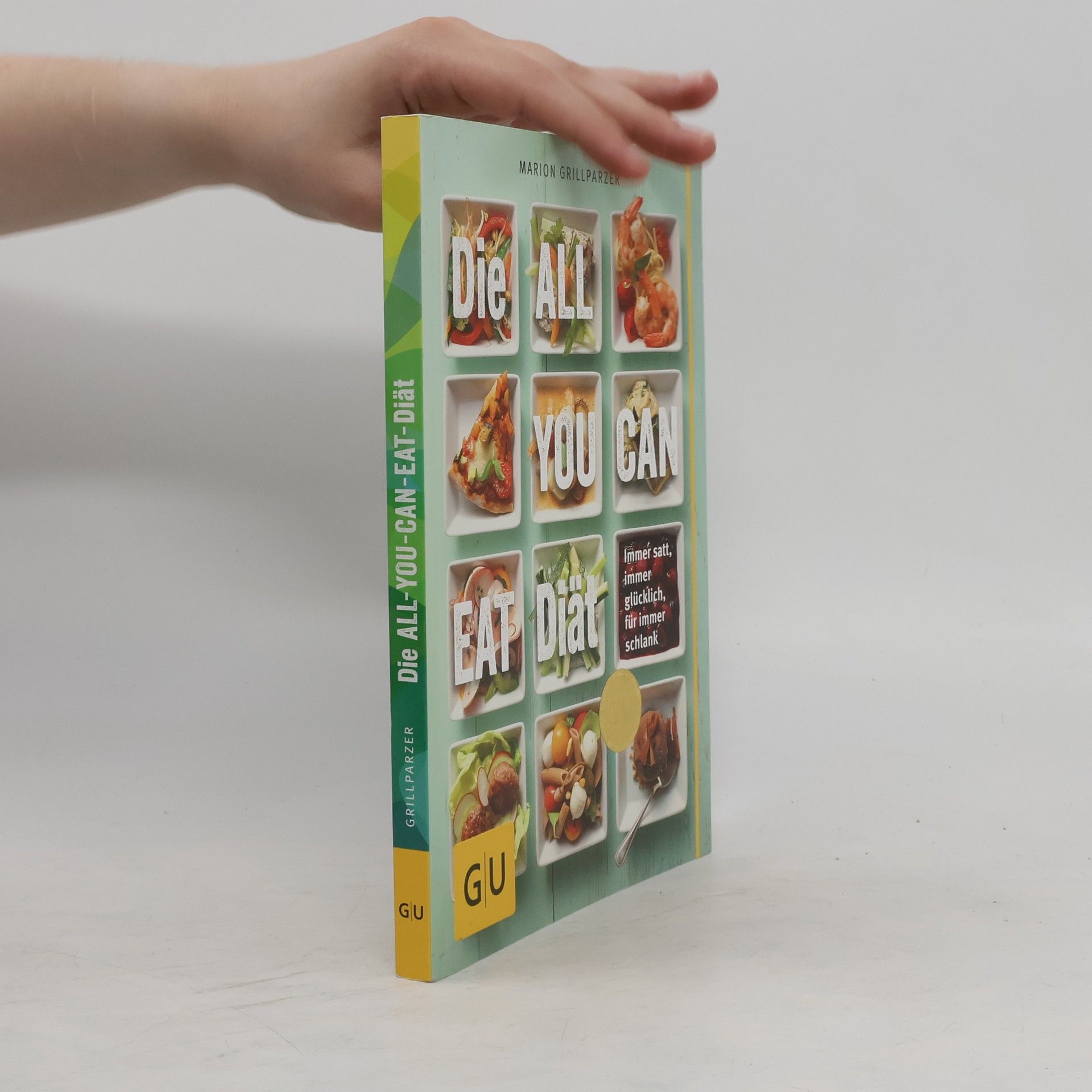 Marion Grillparzer Die All-you-can-eat-Diät