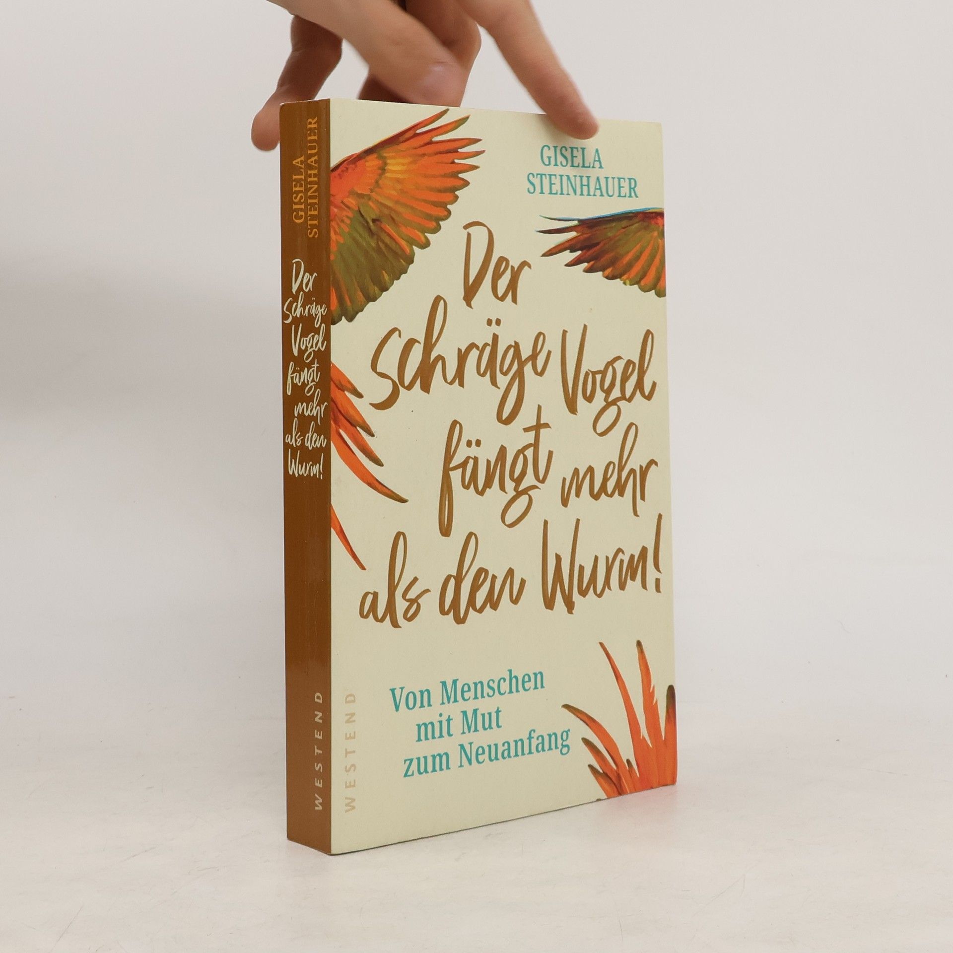 Gisela Steinhauer Der schräge Vogel fängt mehr als den Wurm