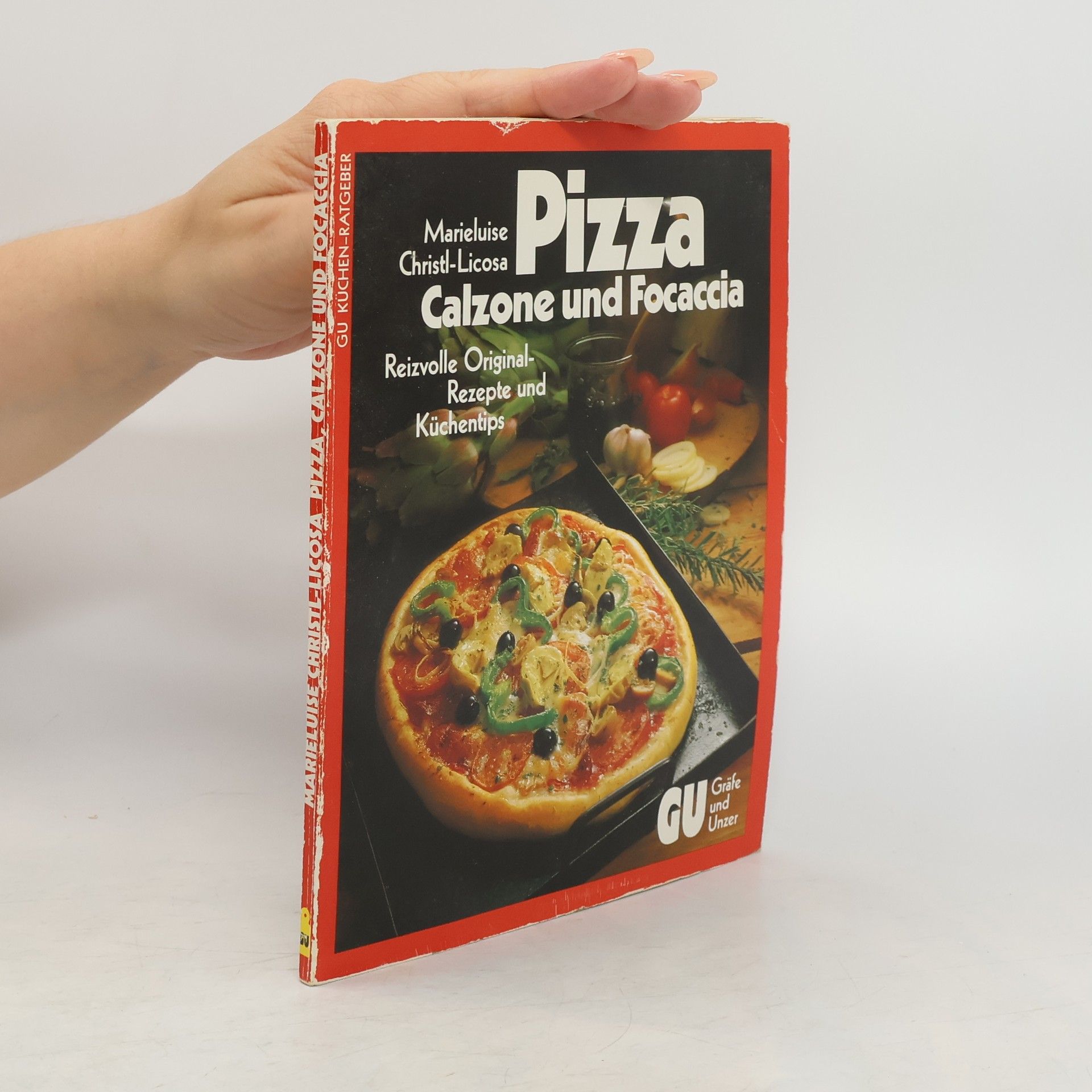 Marieluise Christl-Licosa Pizza, Calzone und Focaccia
