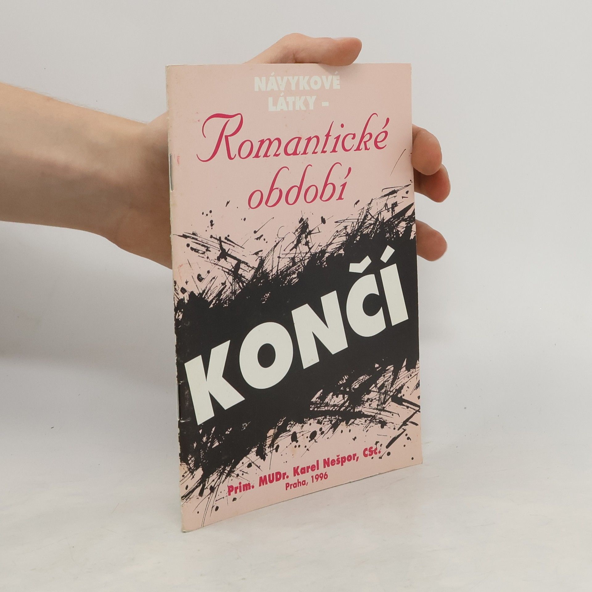 Karel Nešpor Romantické období končí. Návykové látky