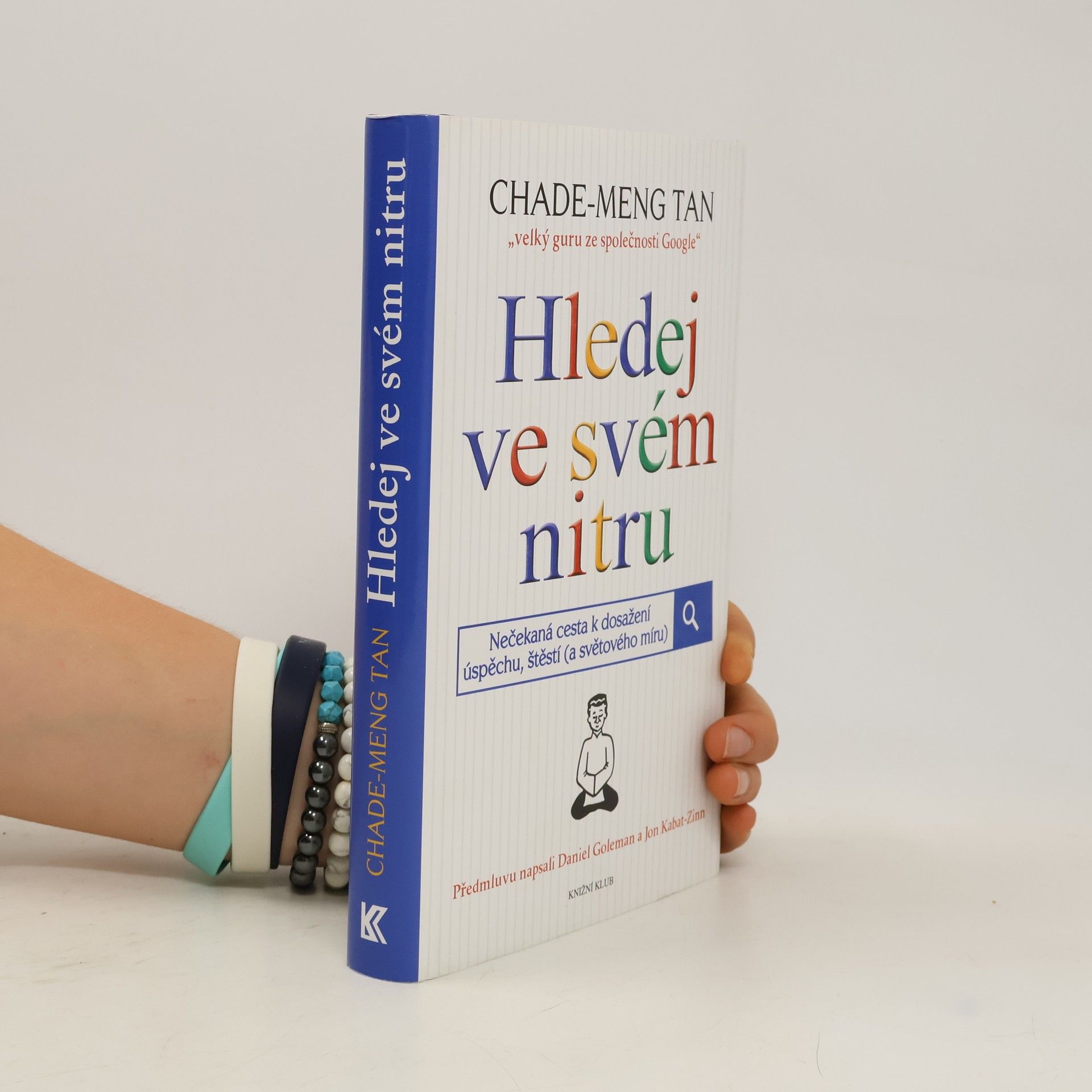 ChadeMeng Tan Hledej ve svém nitru : nečekaná cesta k dosažení úspěchu, štěstí (a světového míru)