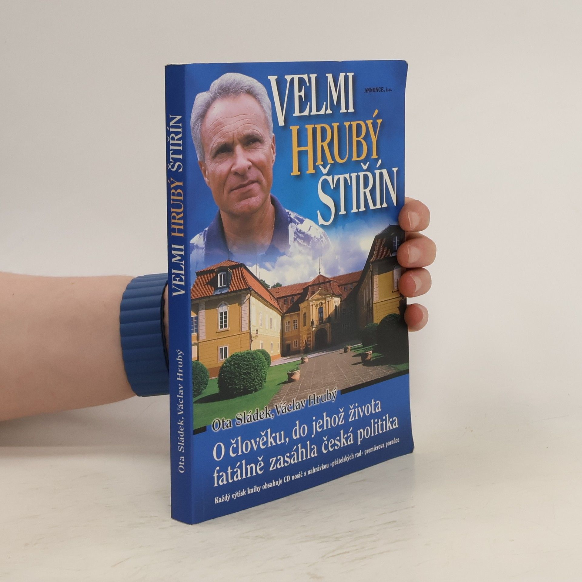 Ota Sládek Velmi hrubý Štiřín. O člověku, do jehož života fatálně zasáhla česká politika