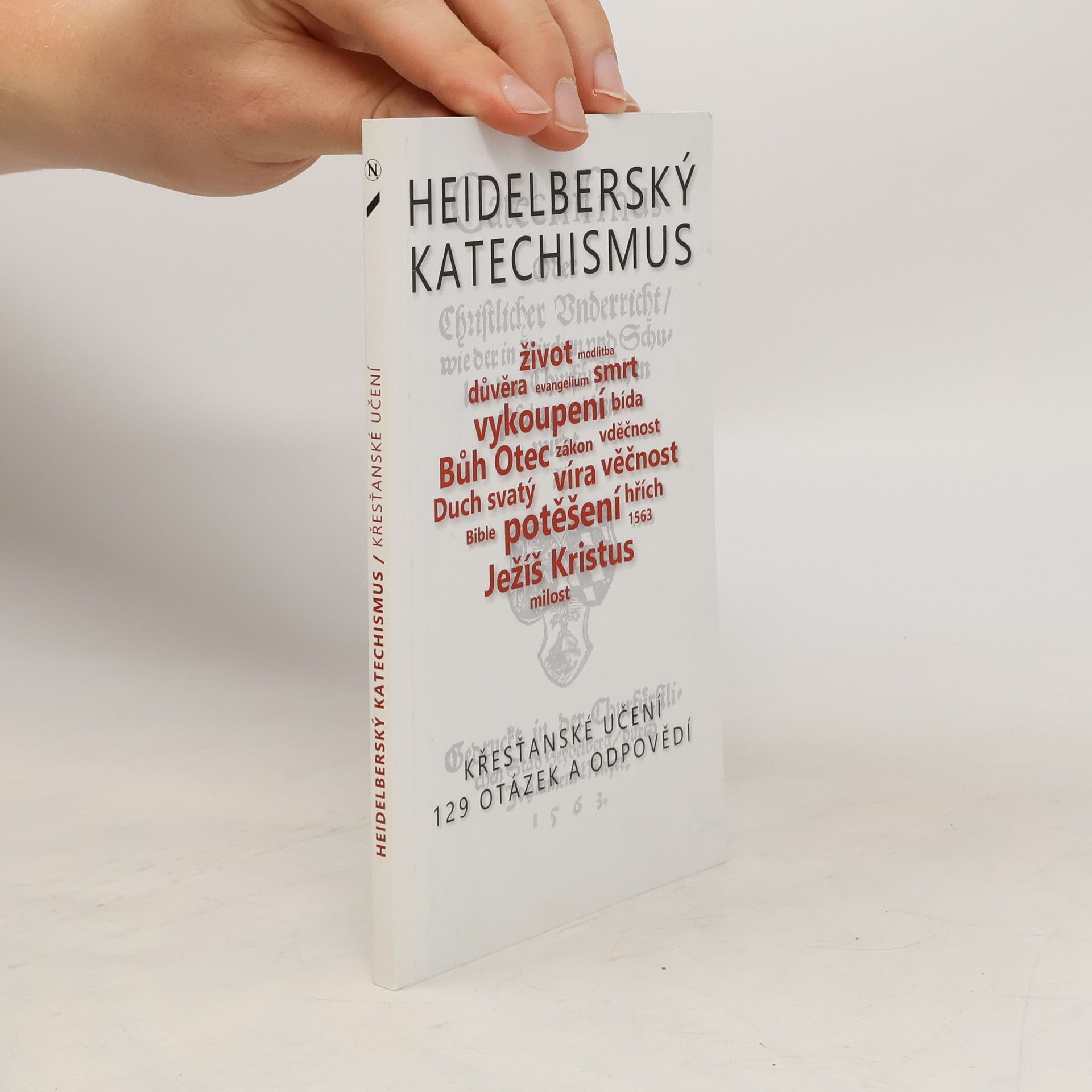 Peter Cimala Heidelberský katechismus : křesťanské učení : 129 otázek a odpovědí :